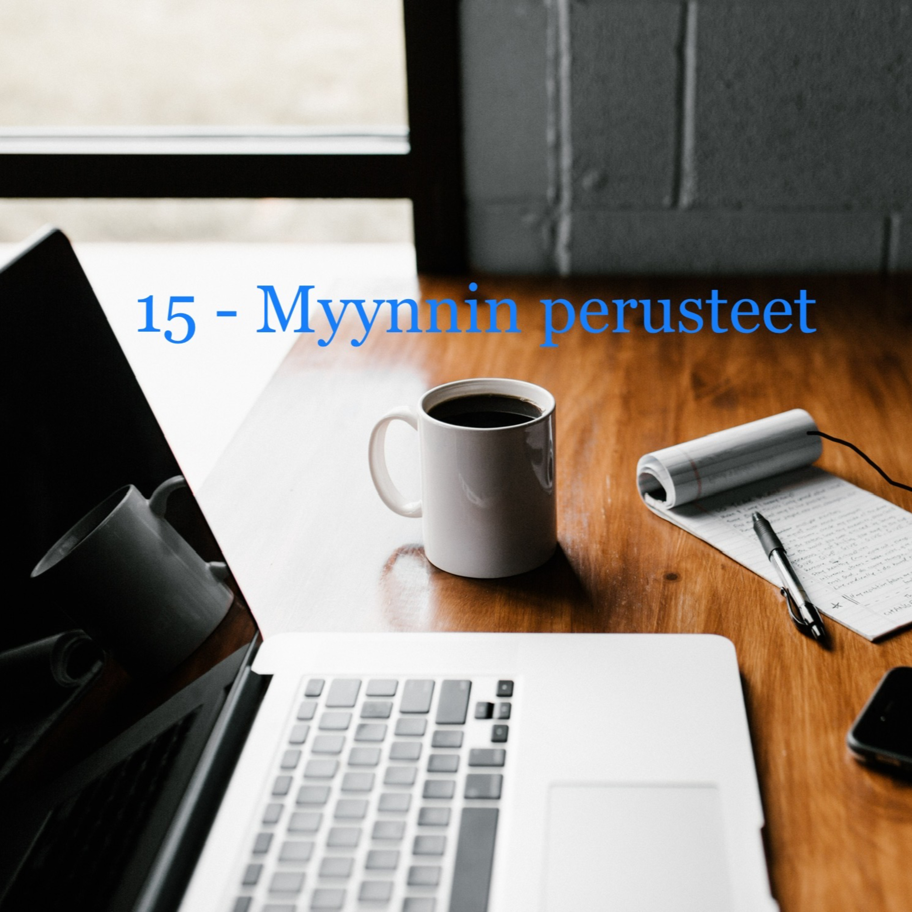 15 - Myynnin perusteet episode artwork