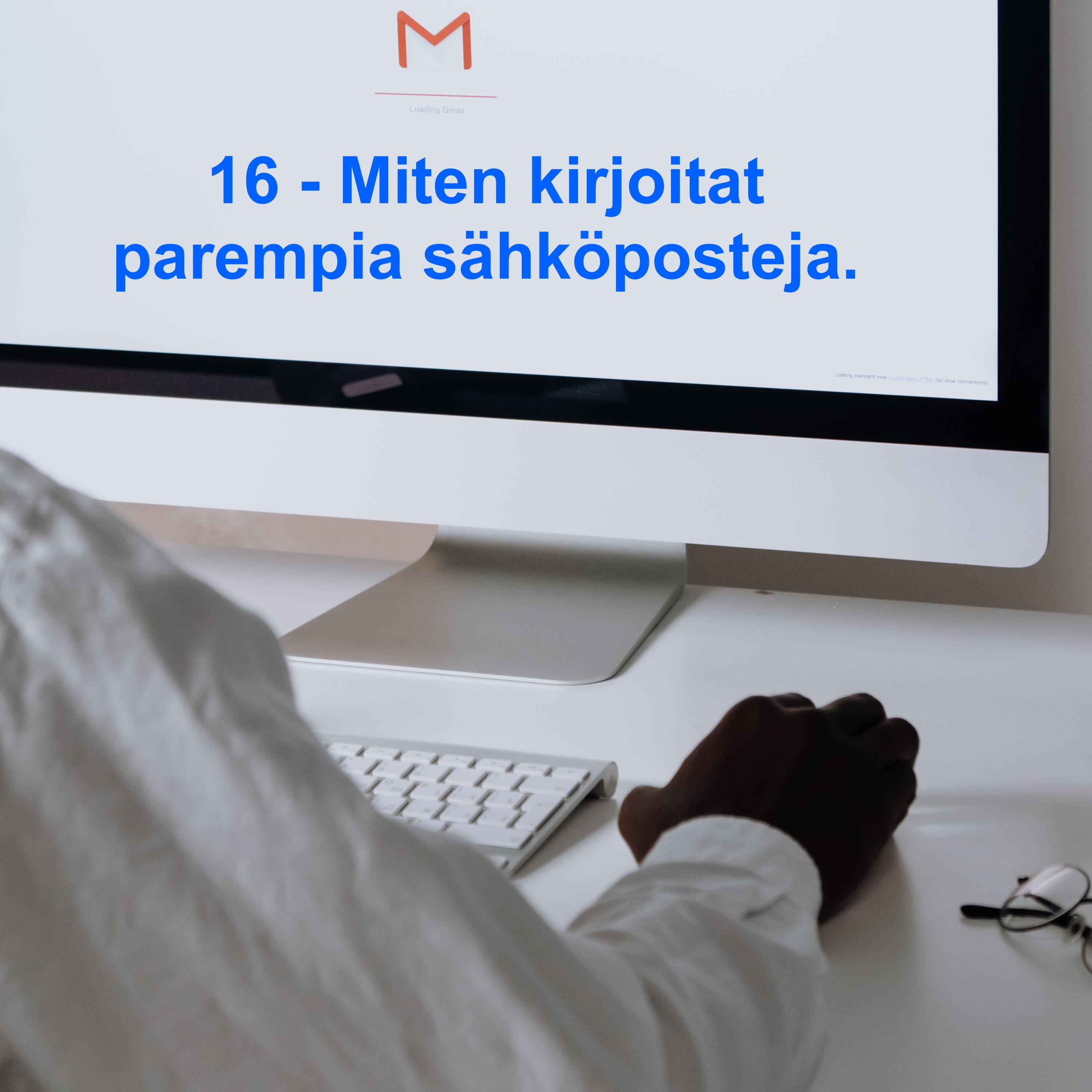16 - Miten kirjoitat parempia sähköposteja. episode artwork