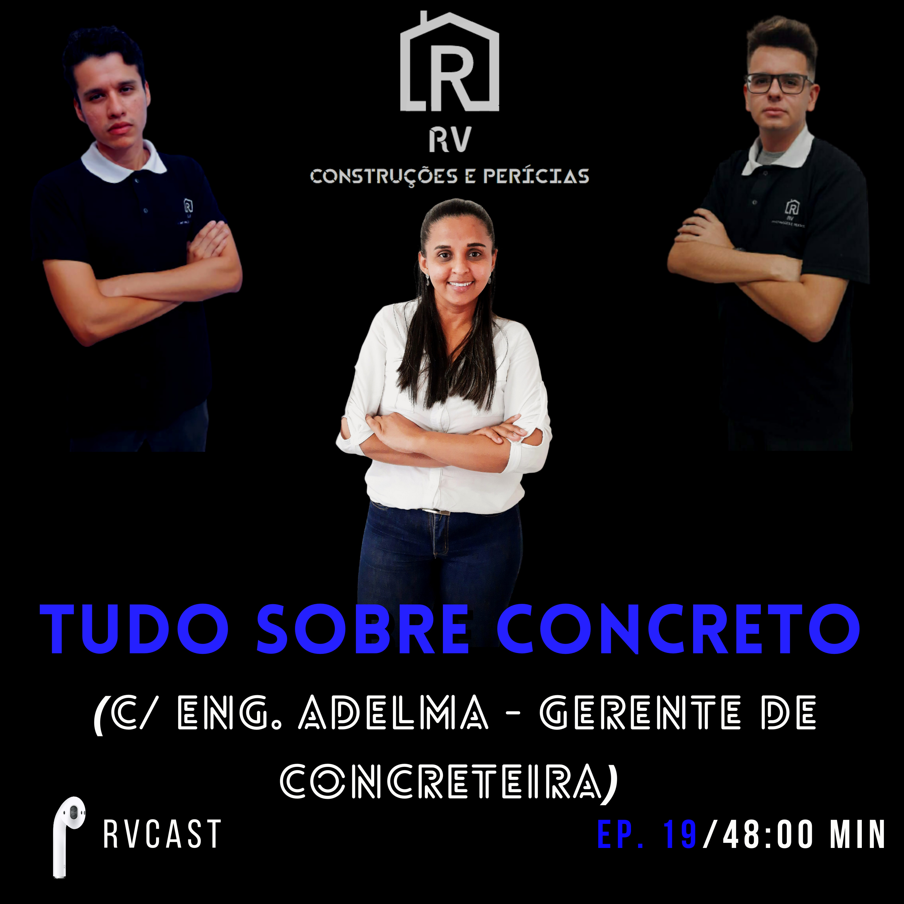 RVCAST 19 - TUDO SOBRE CONCRETO. O QUE AINDA NÃO TE DISSERAM SOBRE ELE. (C/ Eng. Adelma - Gerente de Concreteira) episode artwork