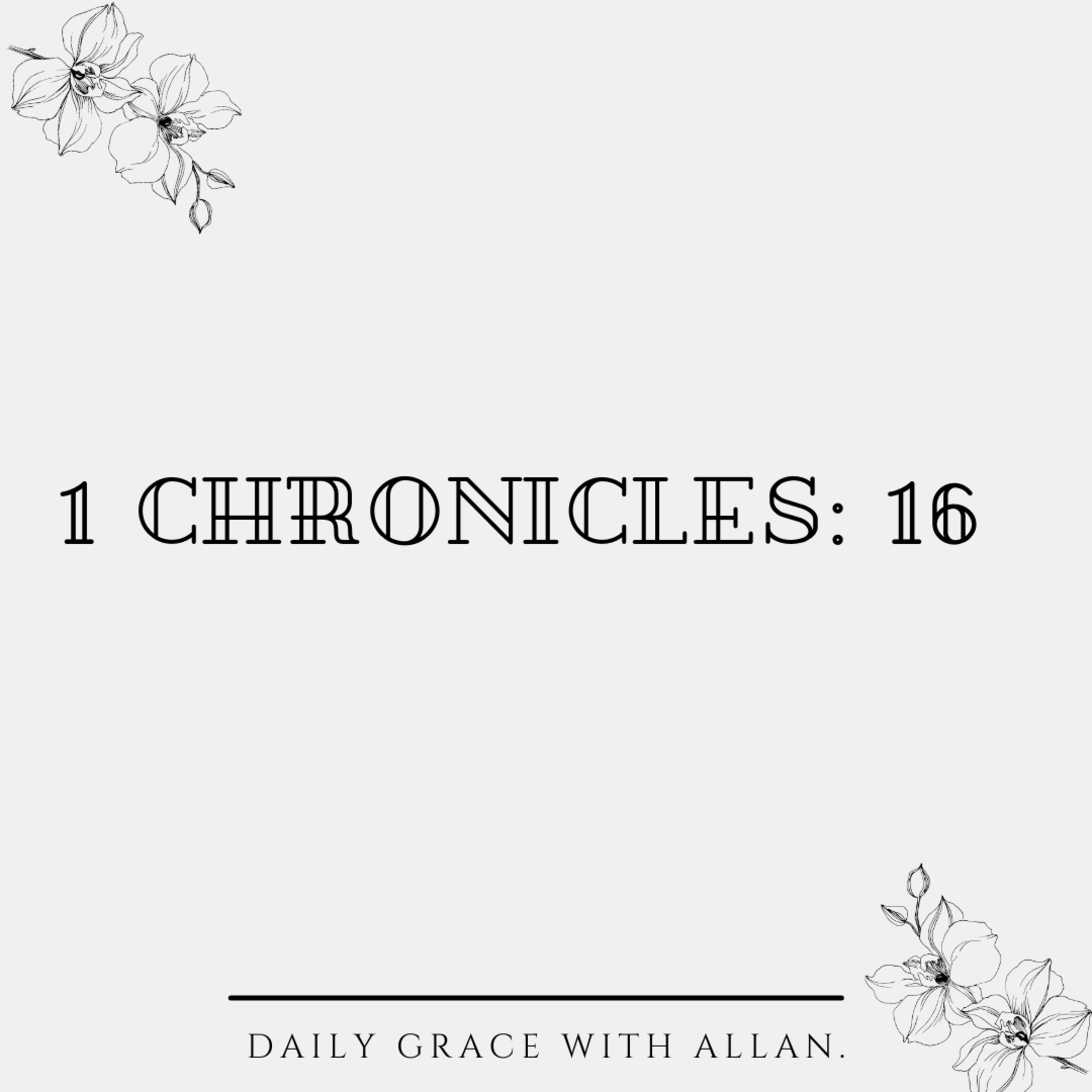 Wonder Chapter: 1 Chronicles 16
