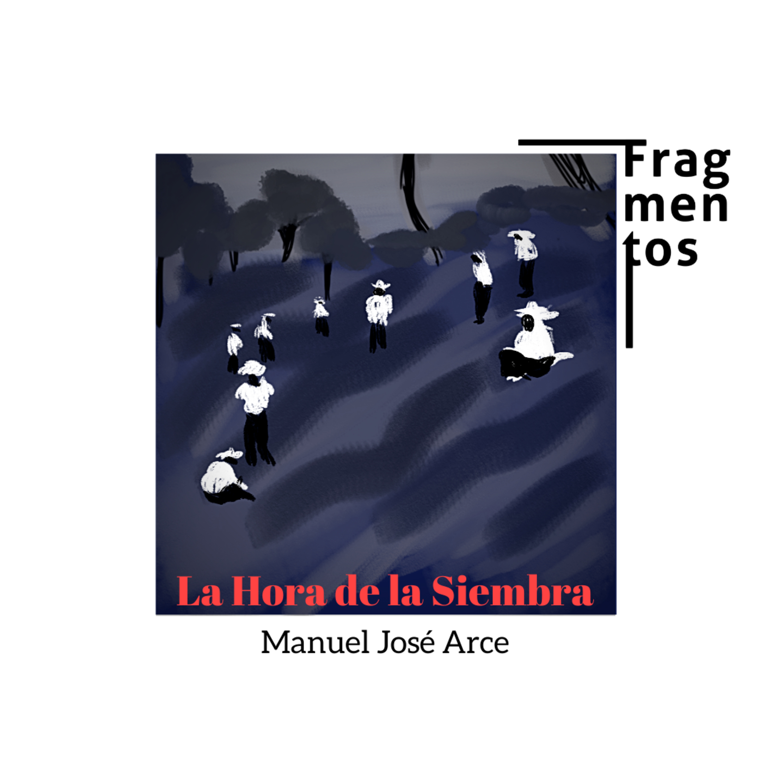 La Hora de la Siembra - Manuel José Arce episode artwork