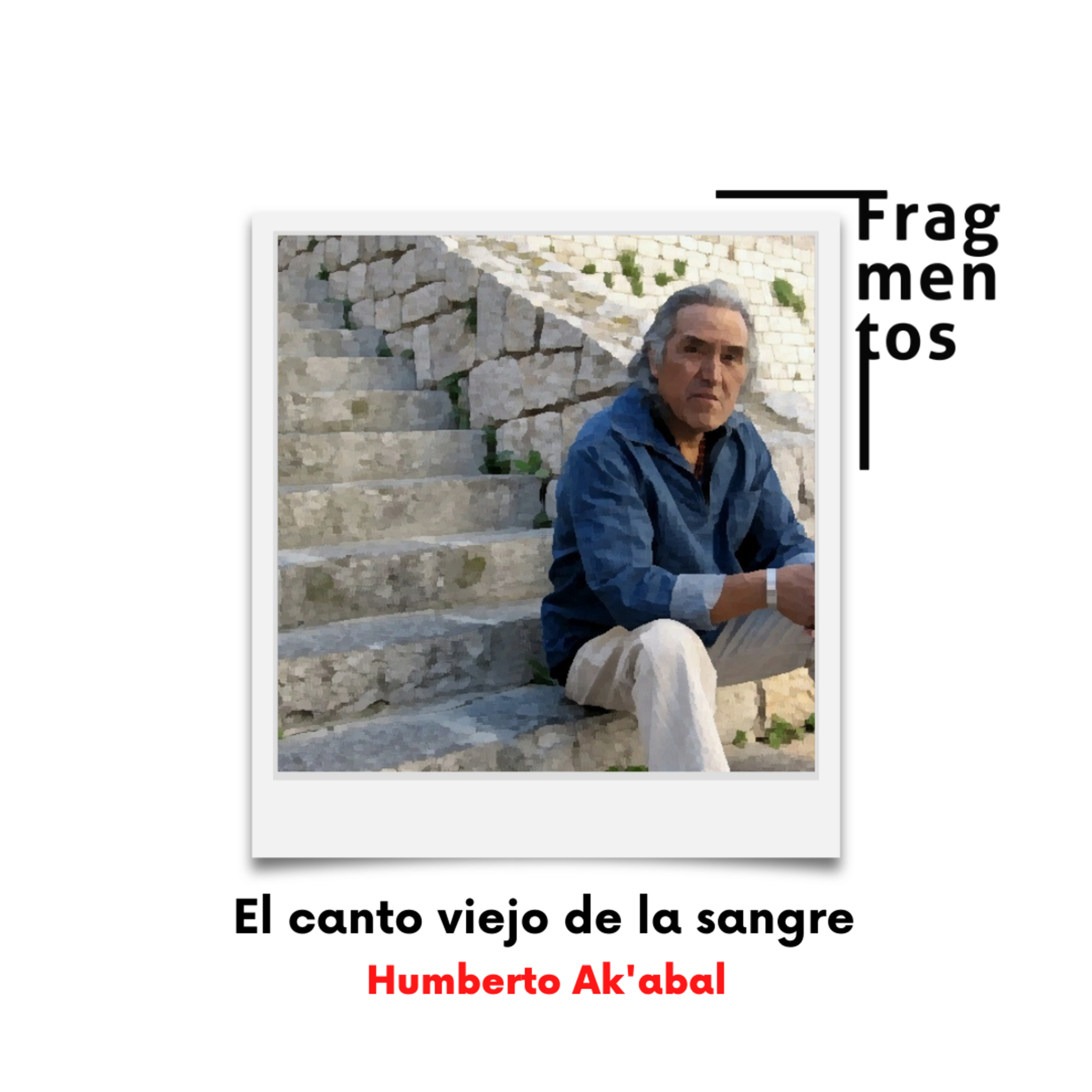El canto viejo de la sangre - Humberto Ak'abal  episode artwork