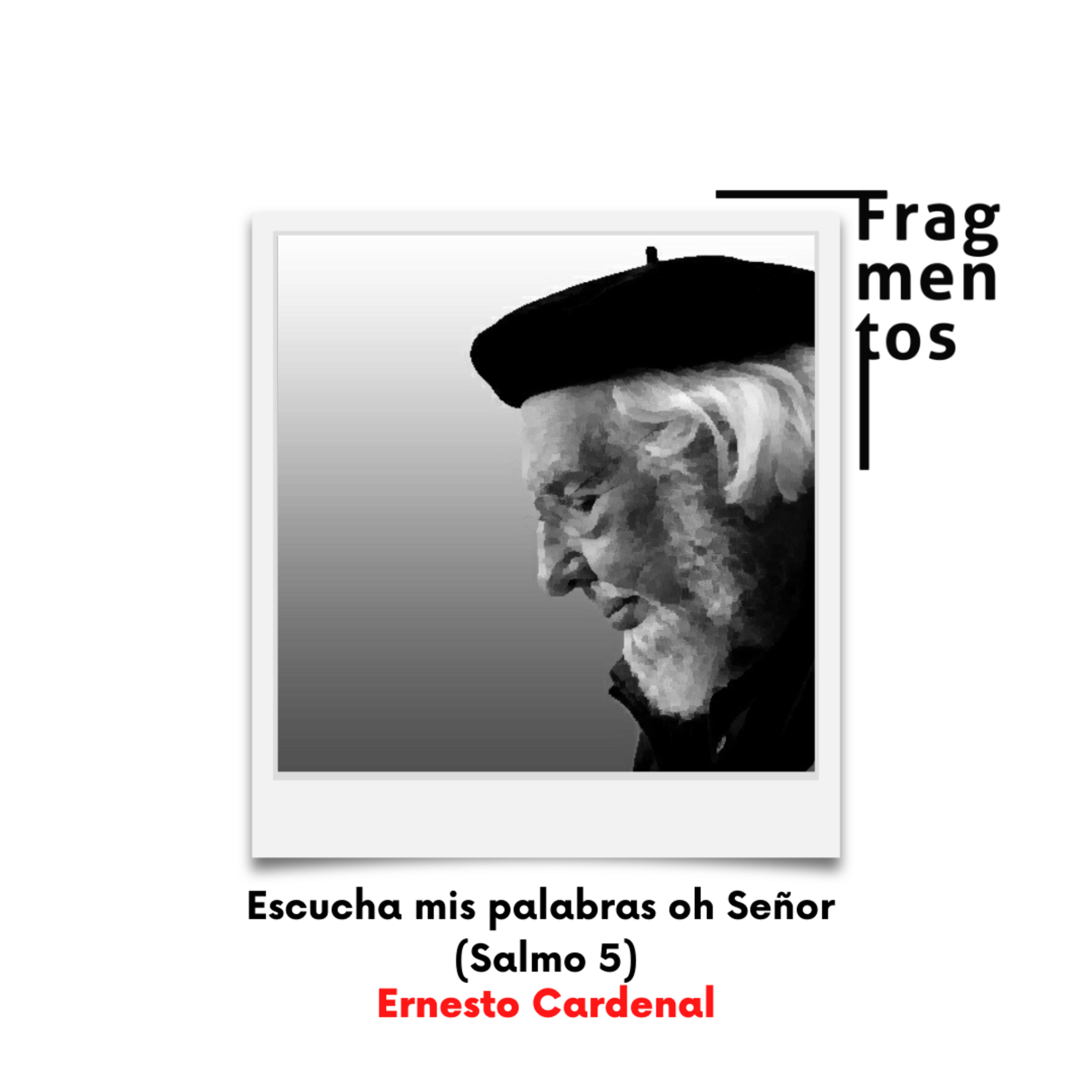 Escucha mis palabras oh señor (Salmo 5) - Ernesto Cardenal episode artwork
