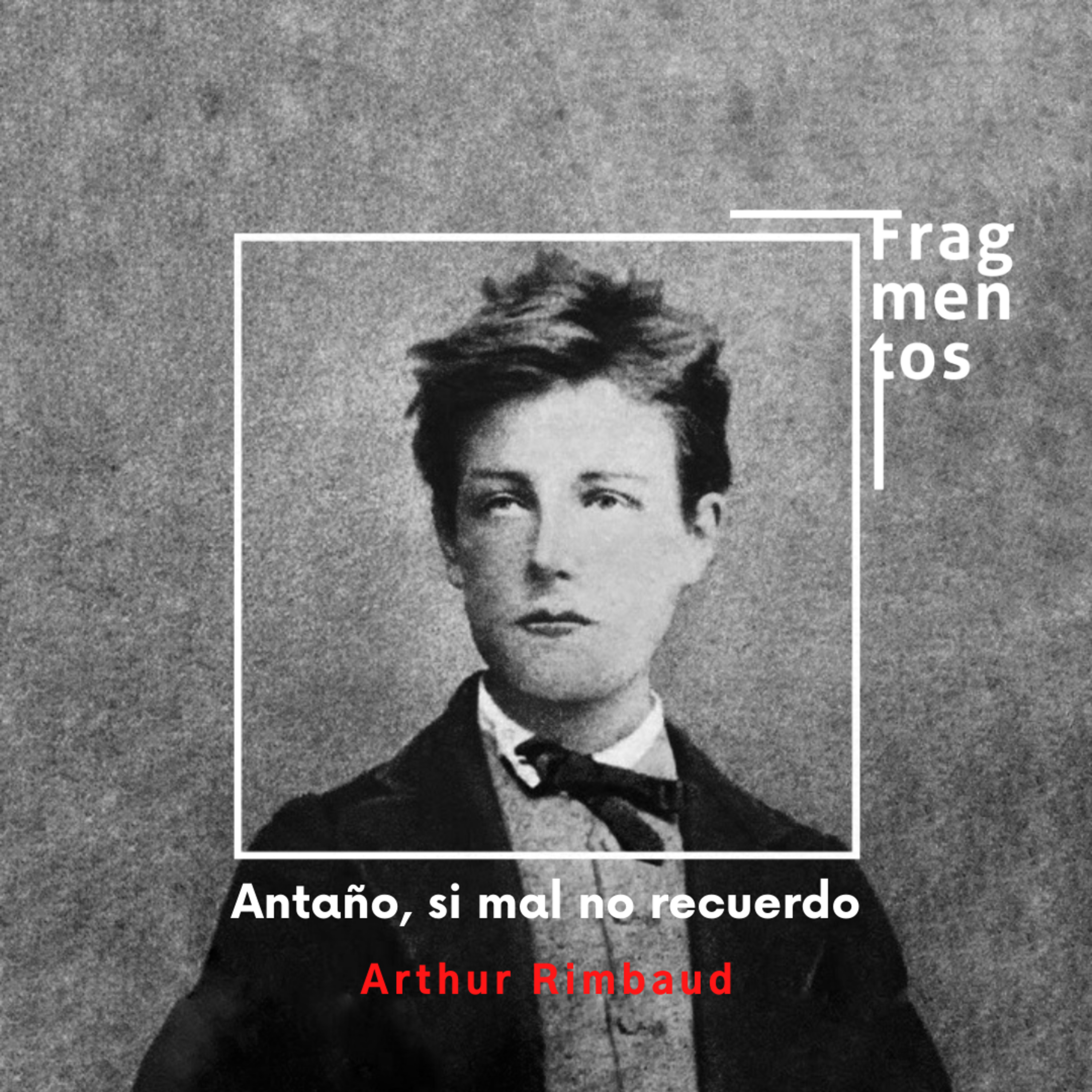 Antaño, si mal no recuerdo - Arthur Rimbaud episode artwork