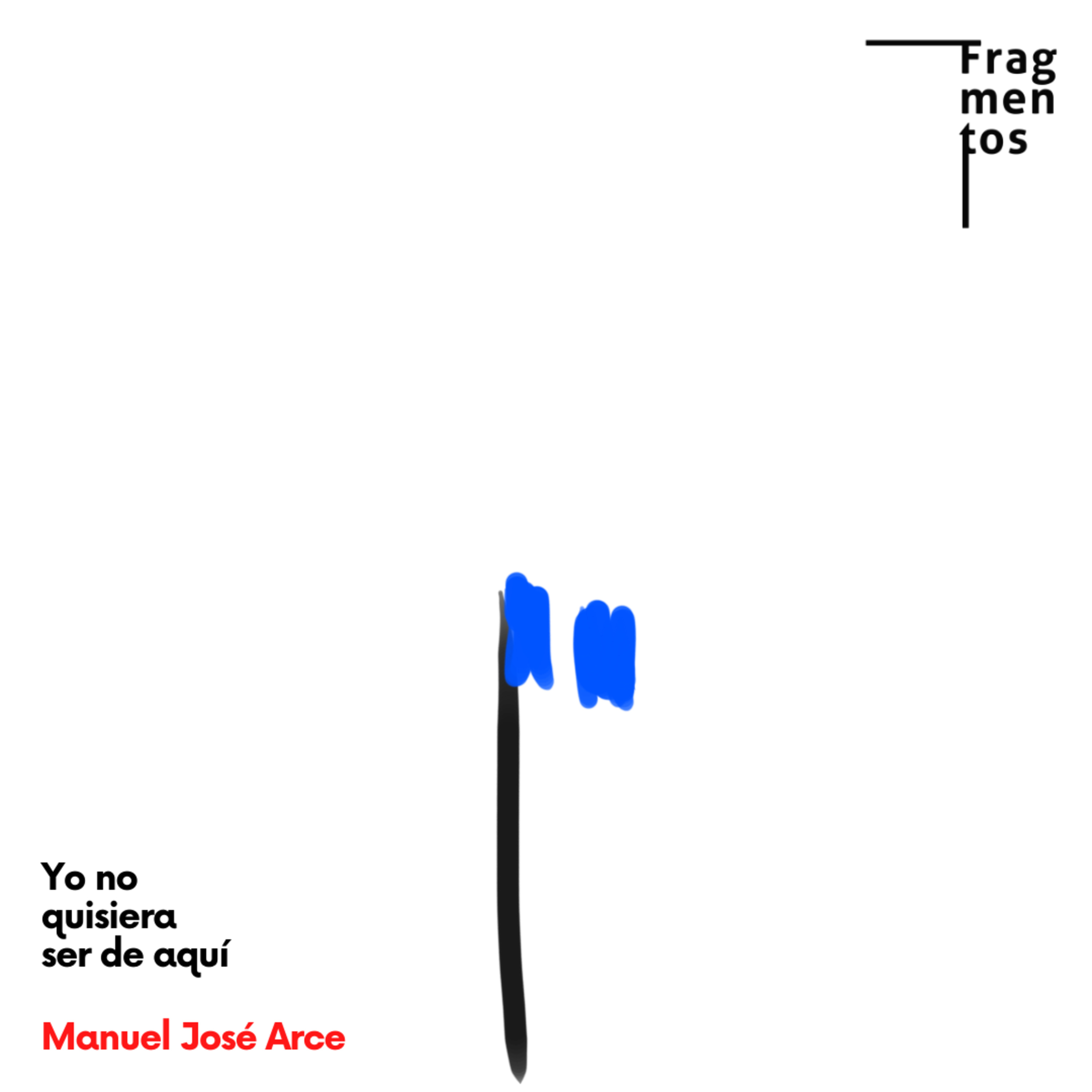 Yo no quisiera ser de aquí - Manuel José Arce episode artwork