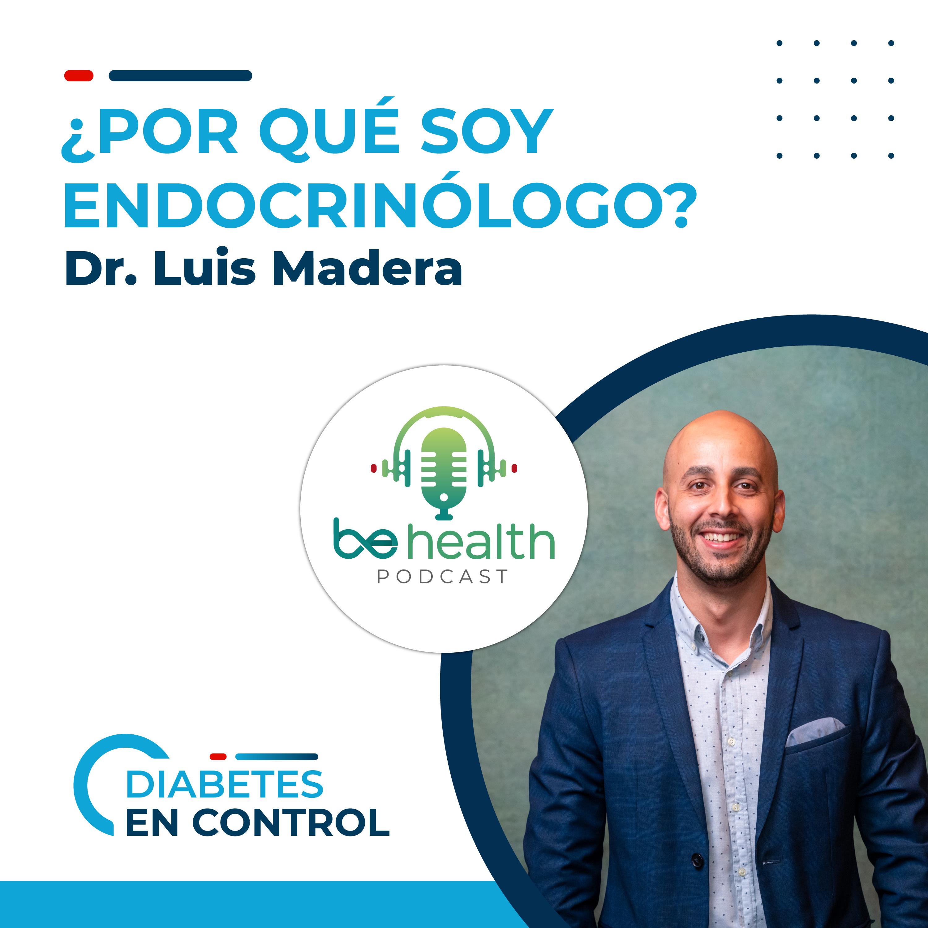 ¿Por qué soy endocrinólogo? | Dr. Luis Madera episode artwork