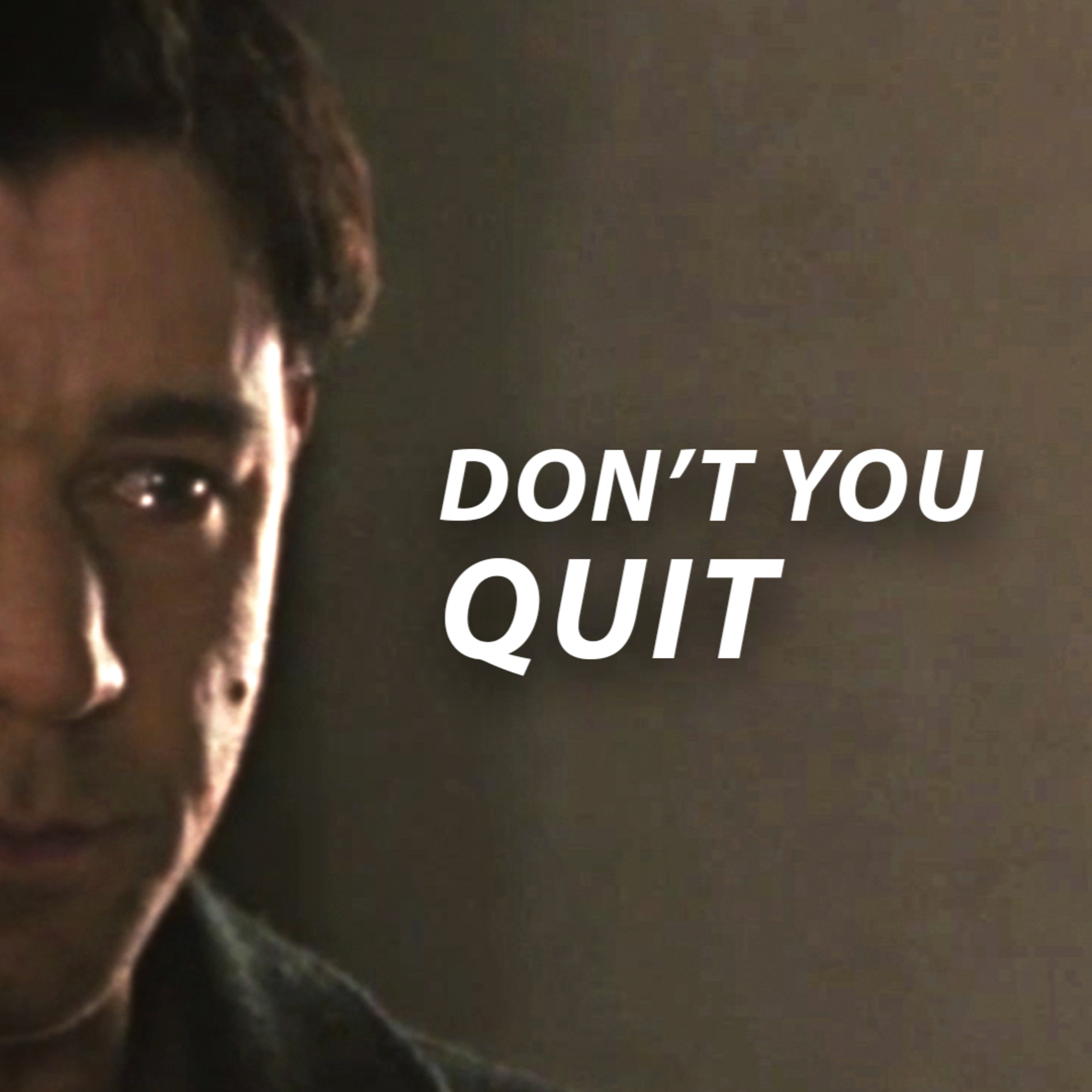 cover of episode DON'T YOU QUIT