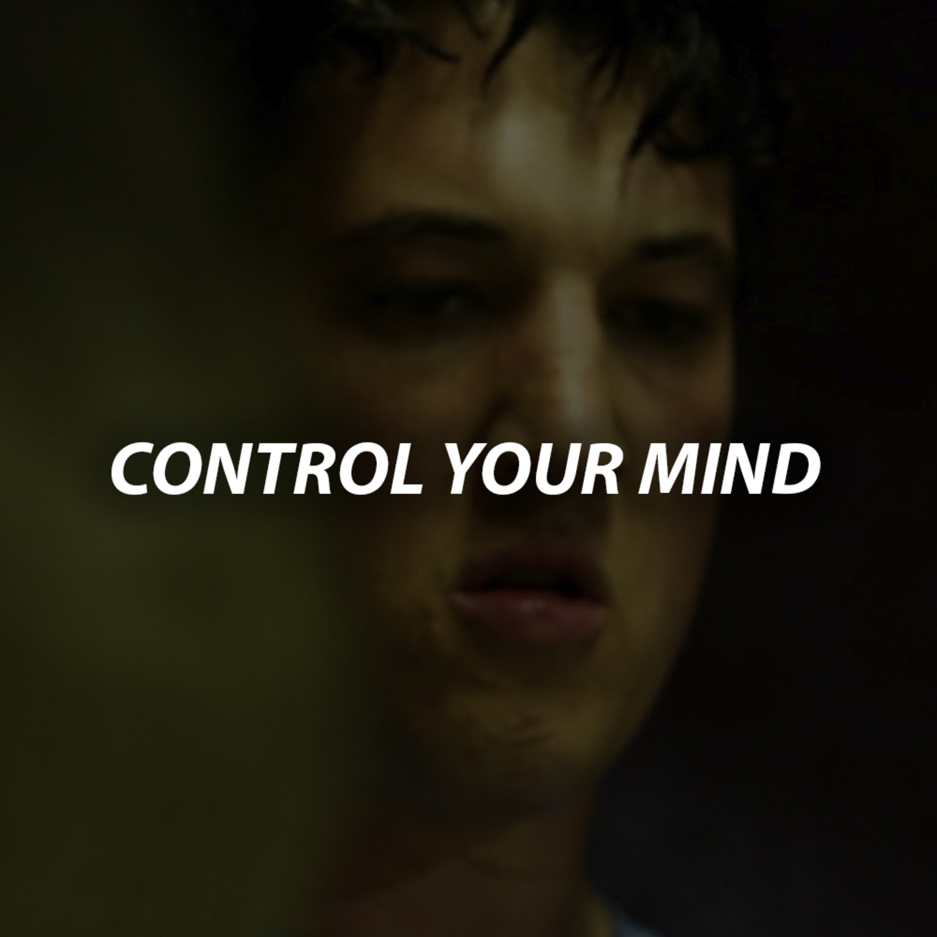 cover of episode CONTROL YOUR MIND