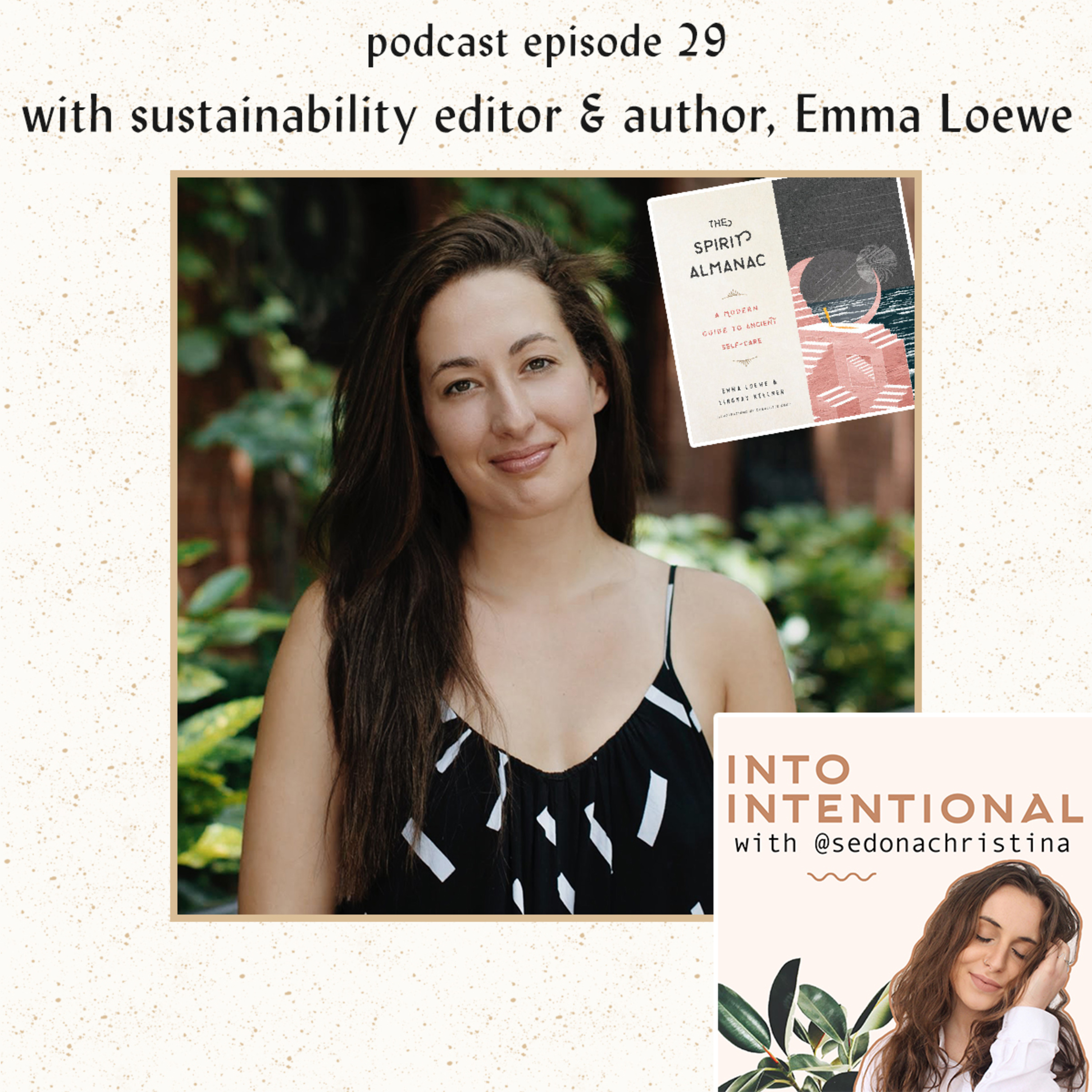 Sustainability Editor and Author of The Spirit Almanac, Emma Loewe