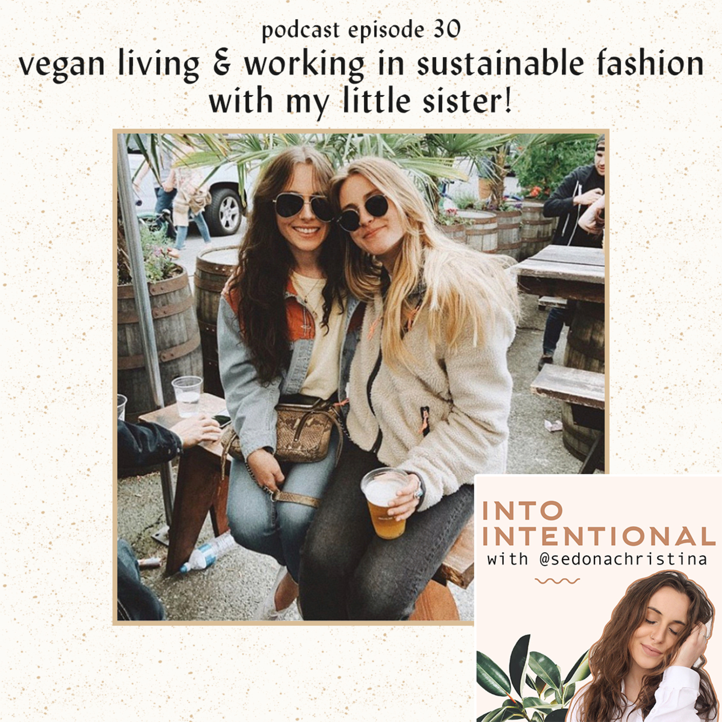 vegan travel & working in sustainable fashion with MY LITTLE SISTER, Leah!