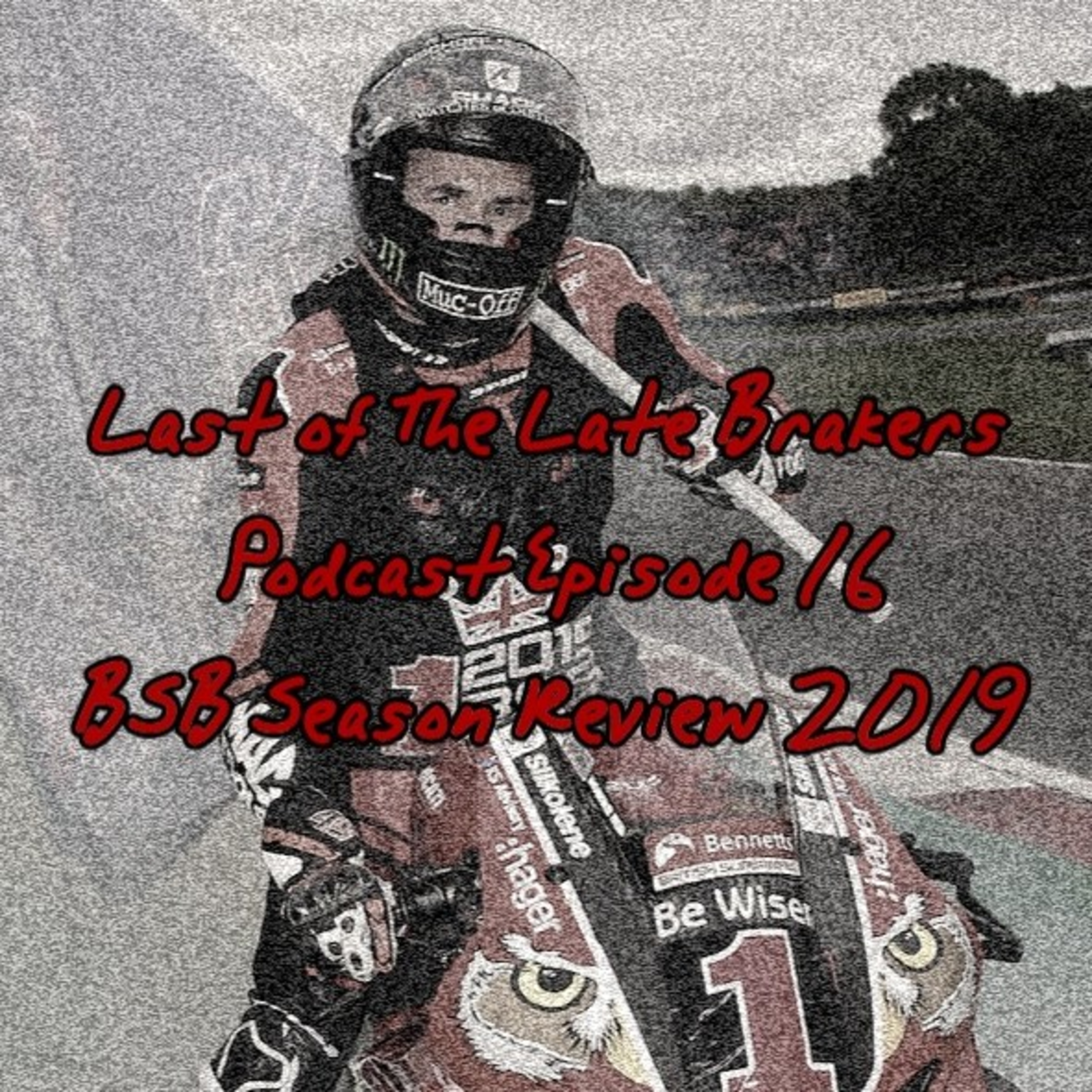 Episode 16 - British Superbikes 2019 Season Review
