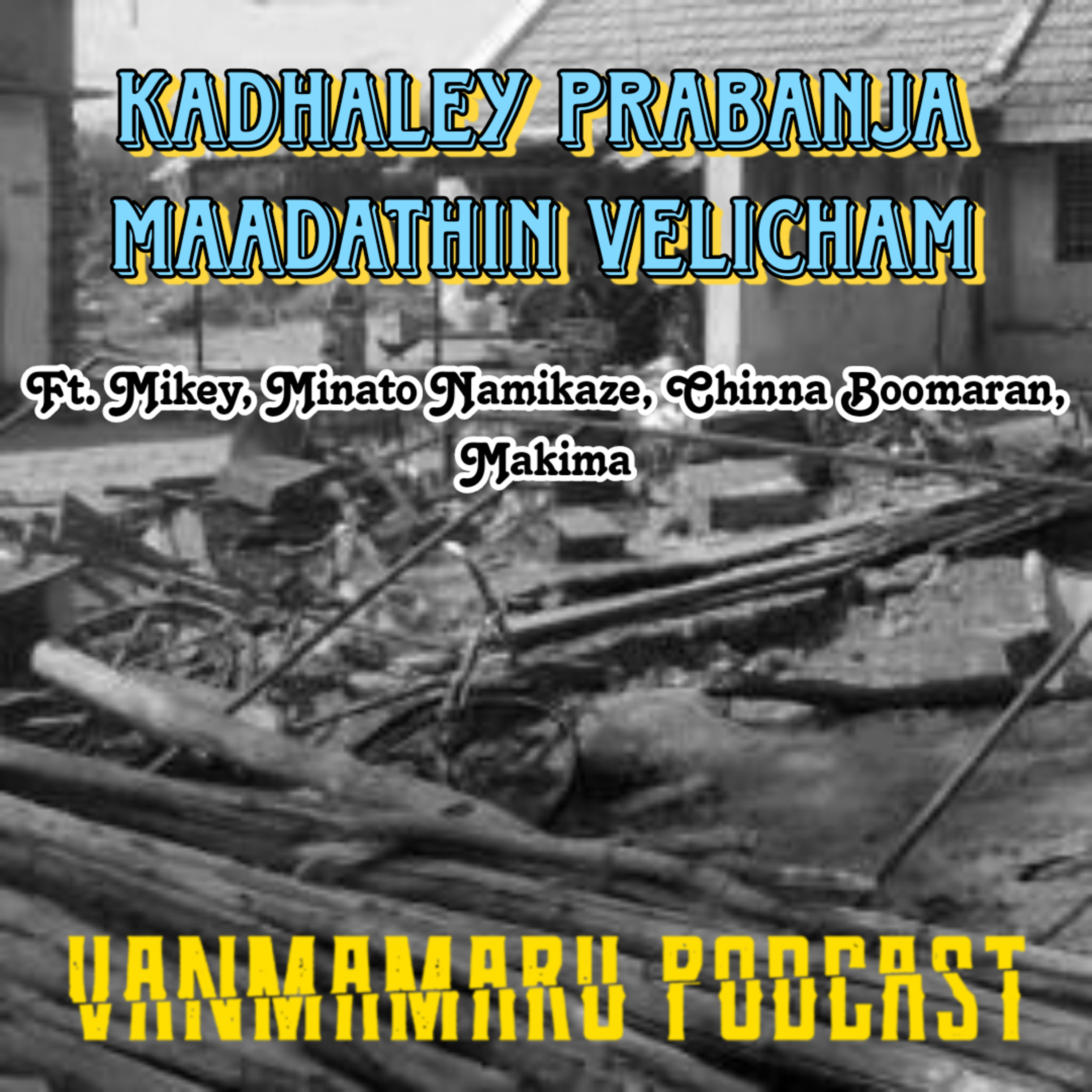 E-11 The Riots Of TamilNadu Part -2 Ft.Chinna Boomeran,Minato Namikaze,Makima_san