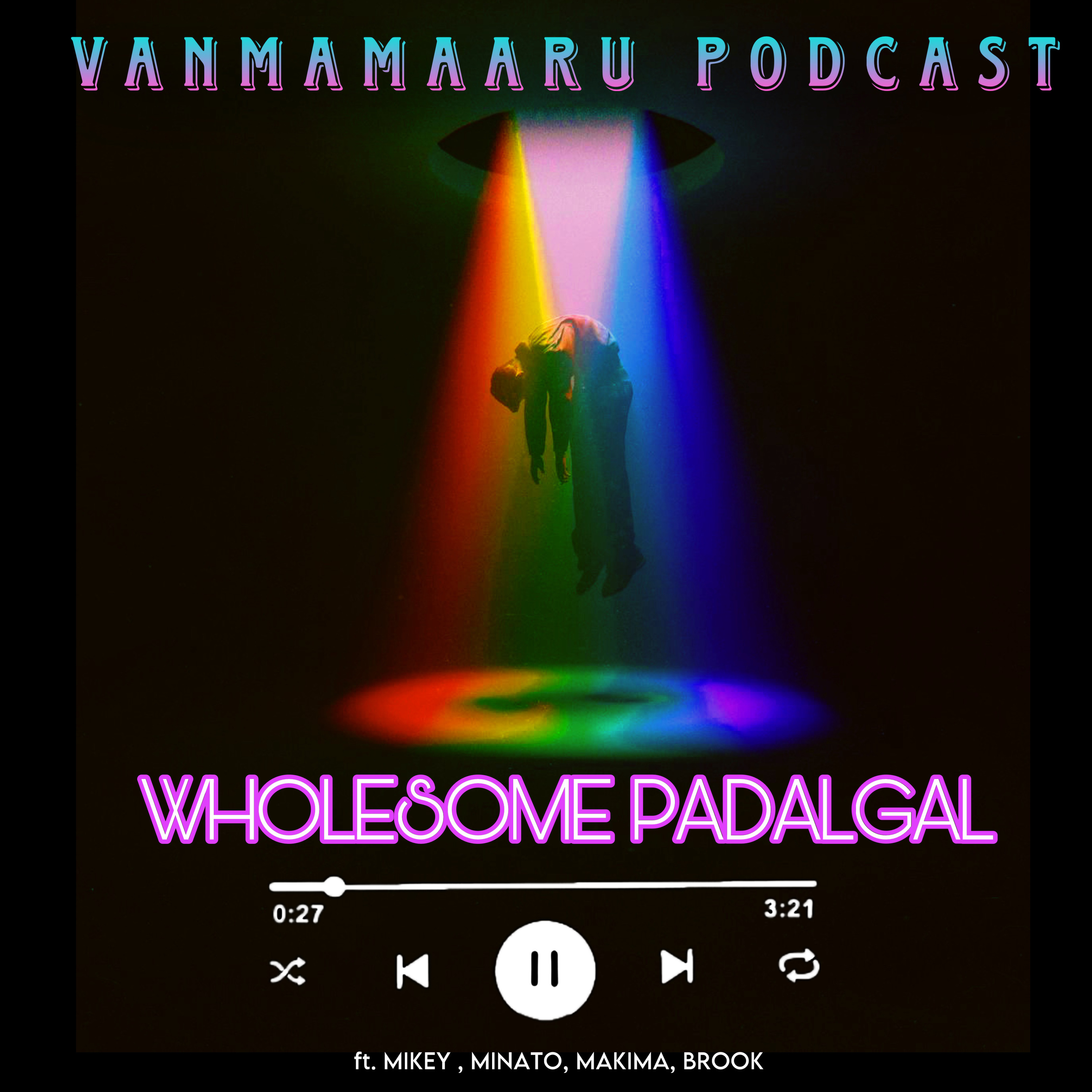 S_2 E-7 Wholesome Padalgal ft.Makima,Minato and Brook