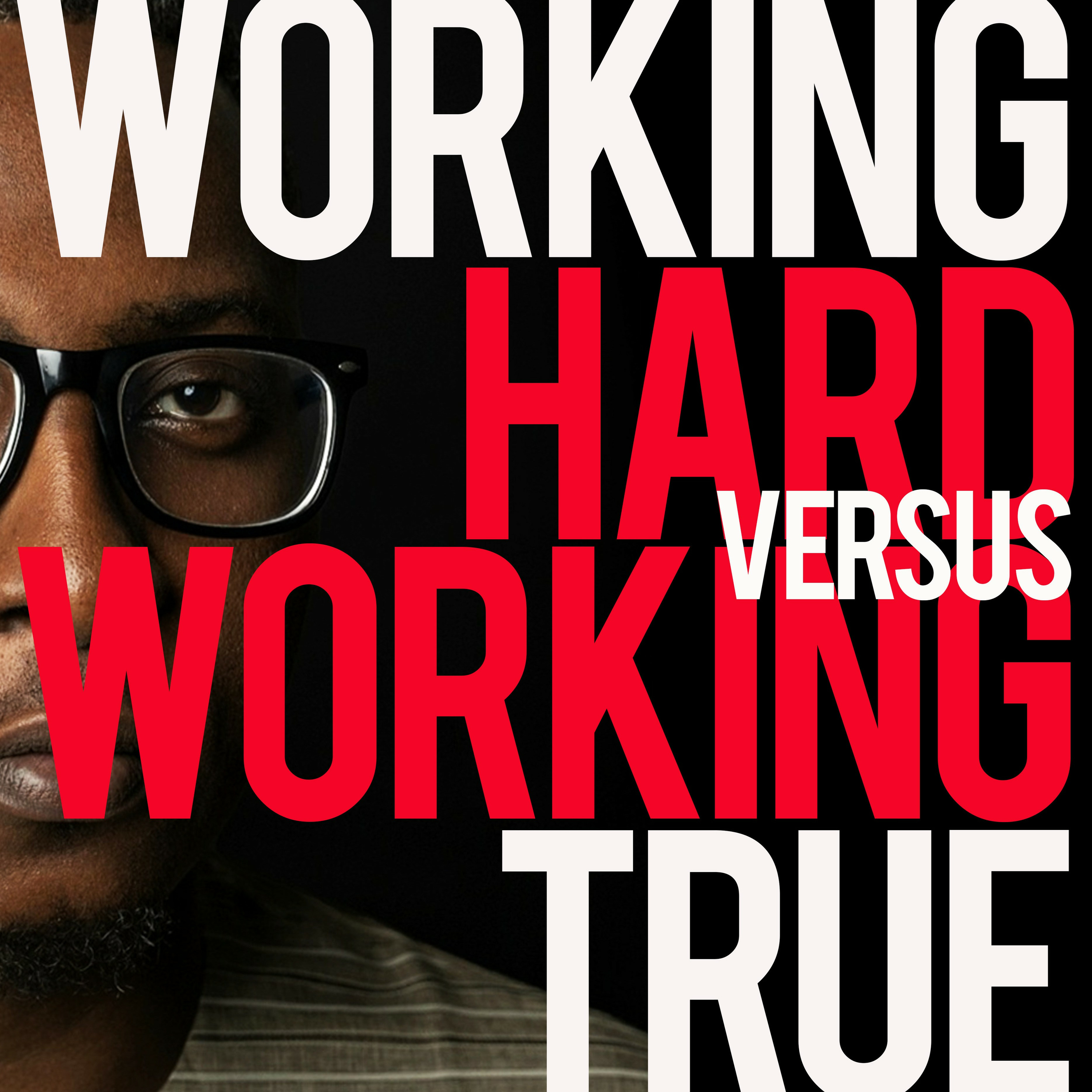 Working Hard vs Working True: Why Women Don't Need Good Men Anymore  episode artwork