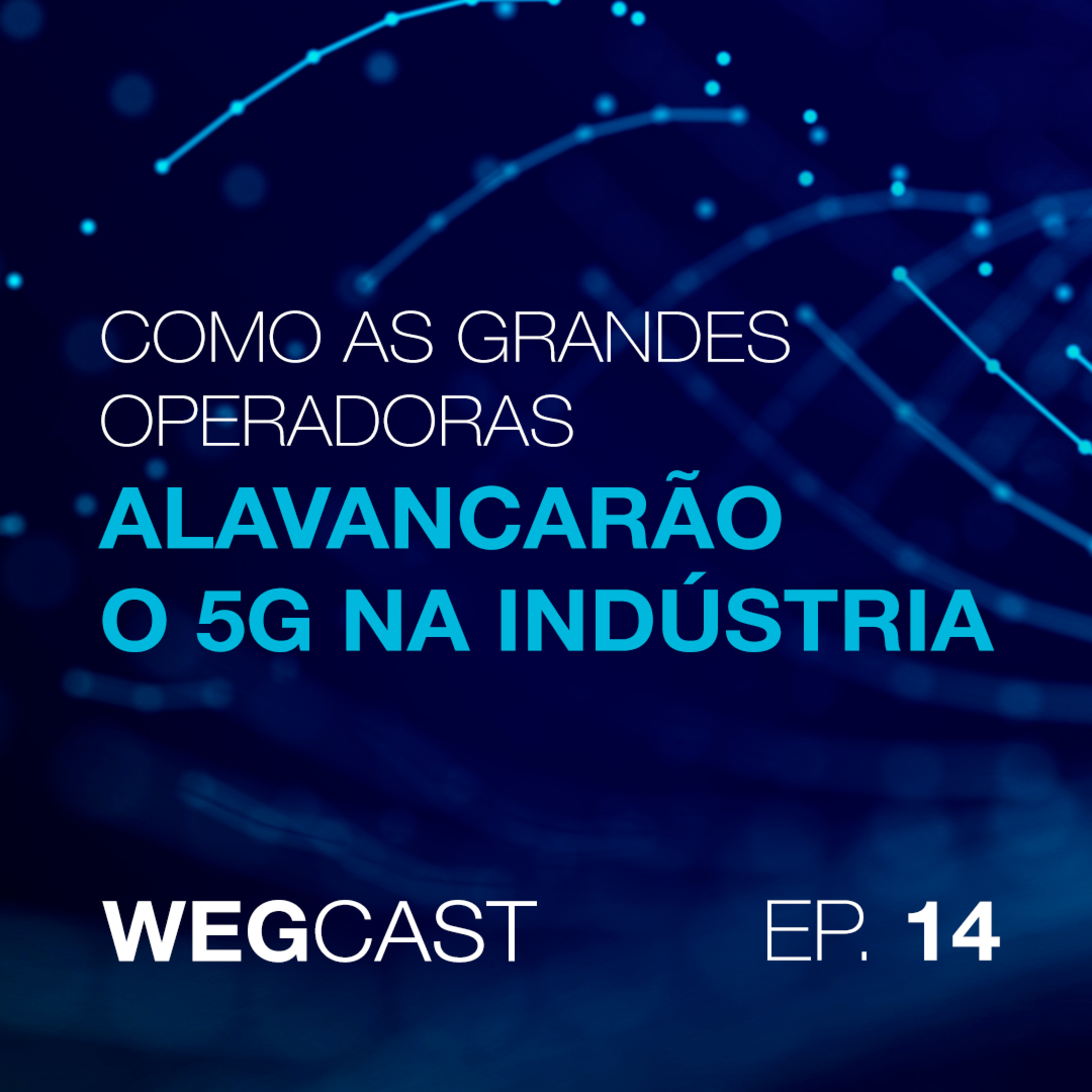 Episódio 14 - Como as grandes operadoras alavancarão o 5G na indústria episode artwork