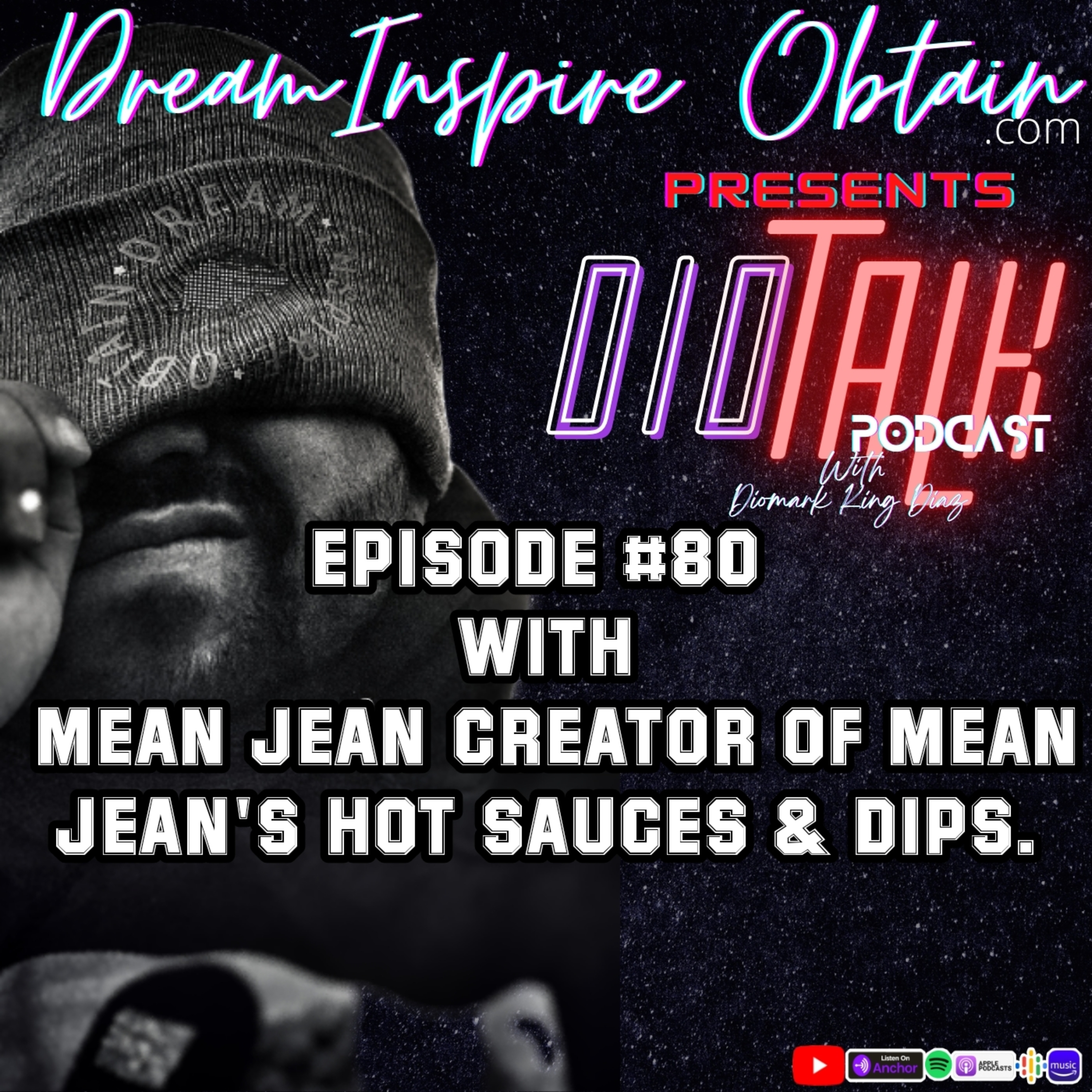 DIOTALK Podcast Episode #80.0 (Spotify Video) with Mean Jean Creator of Mean Jean's Hot Sauces & Dips. episode artwork