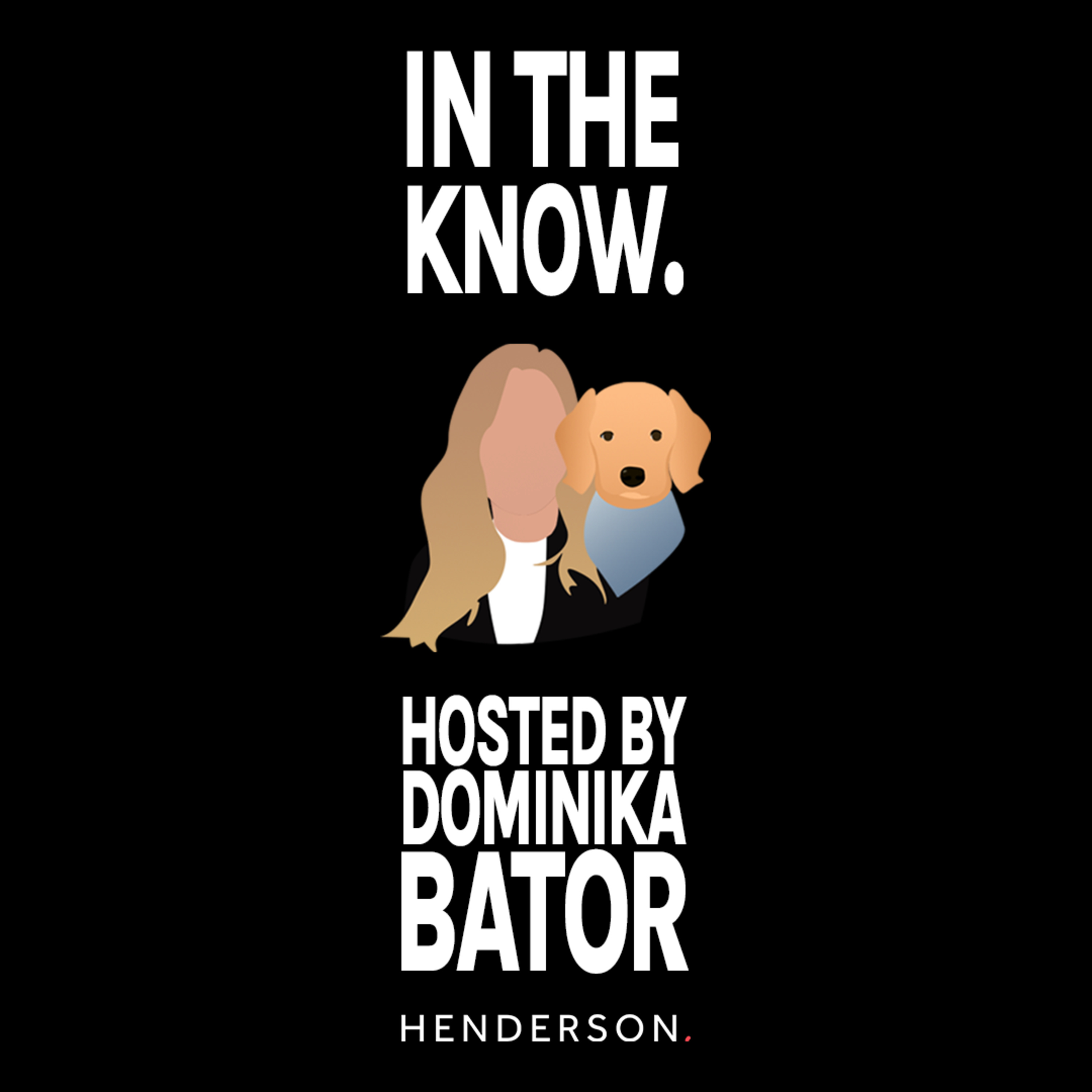 In The Know with Dominika Bator | Henderson Advocacy