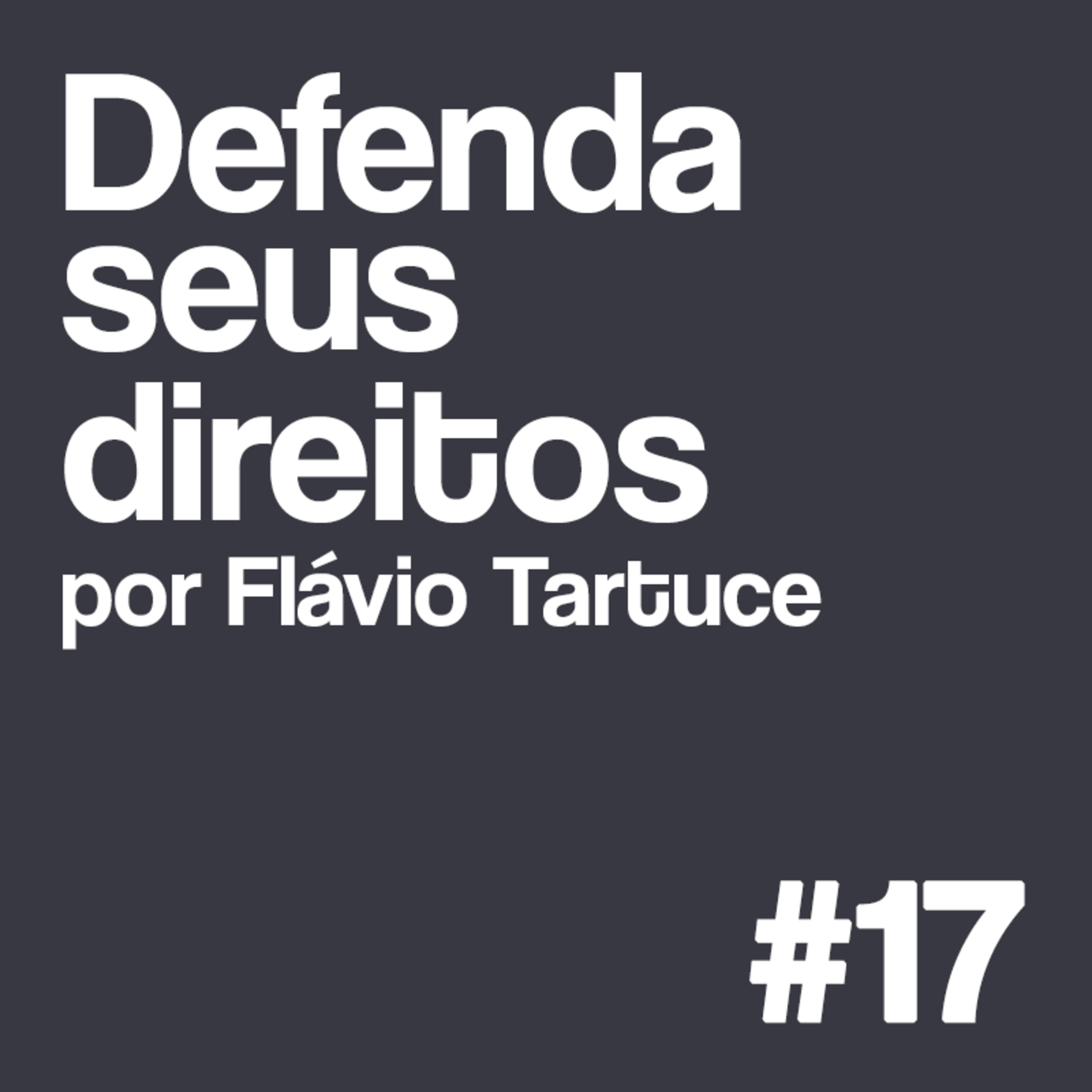 #17 Defenda seus Direitos: O julgamento do STJ sobre a Inversão da cláusula penal nos negócios imobiliários (Temas 970 e 971)