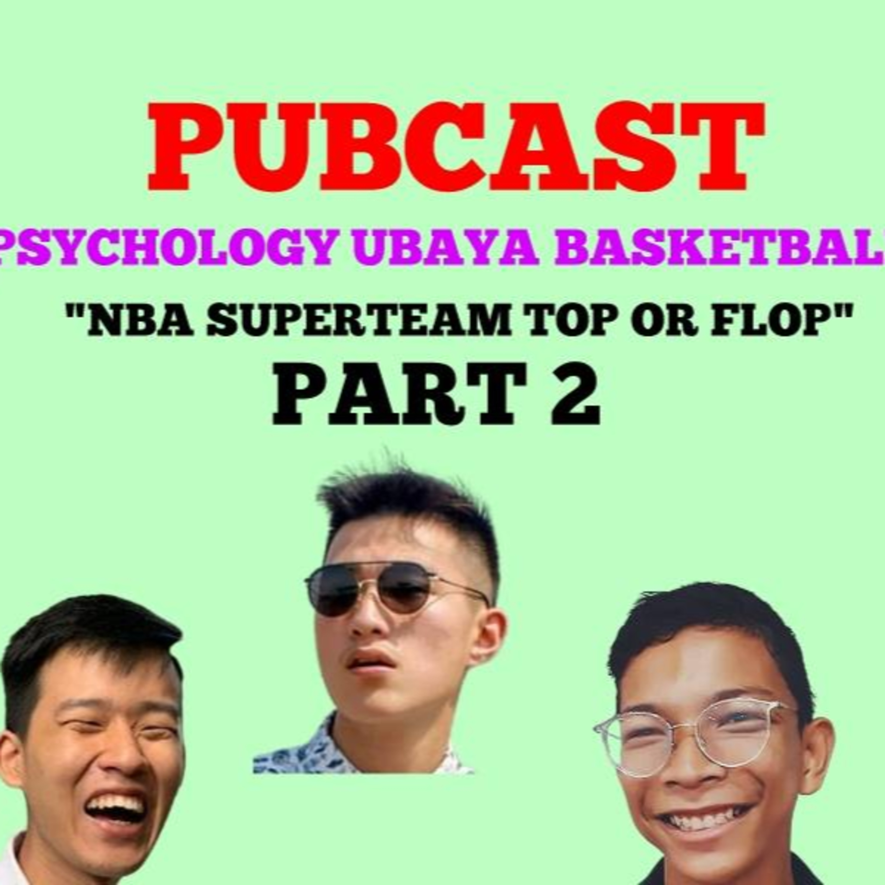 #3 PUBCAST: "Superteam Top or Flop" (Part 2)