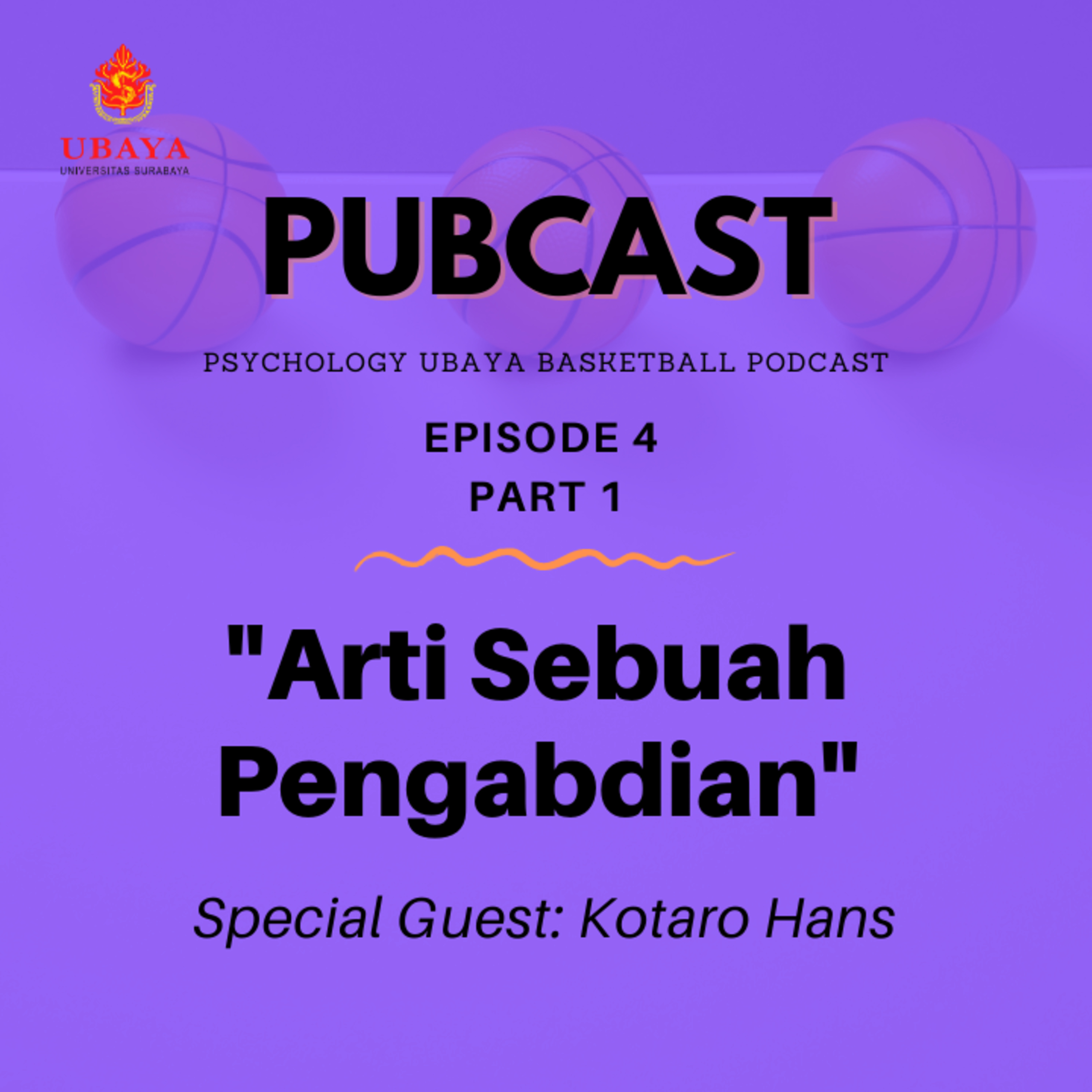 #4 PUBCAST: "Arti Sebuah Pengabdian" (Part 1)