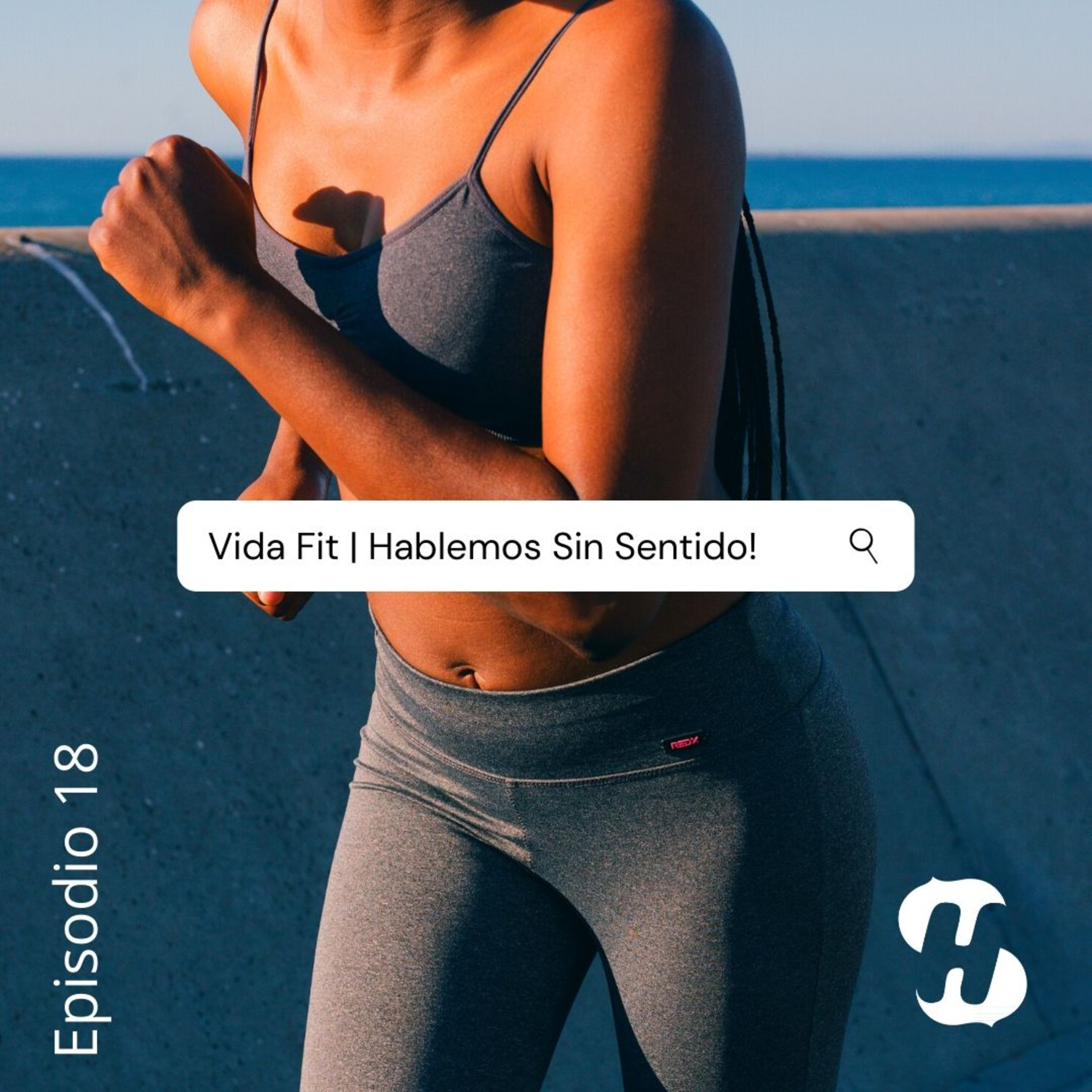 Vida Fit | Hablemos Sin Sentido! Episodio 18