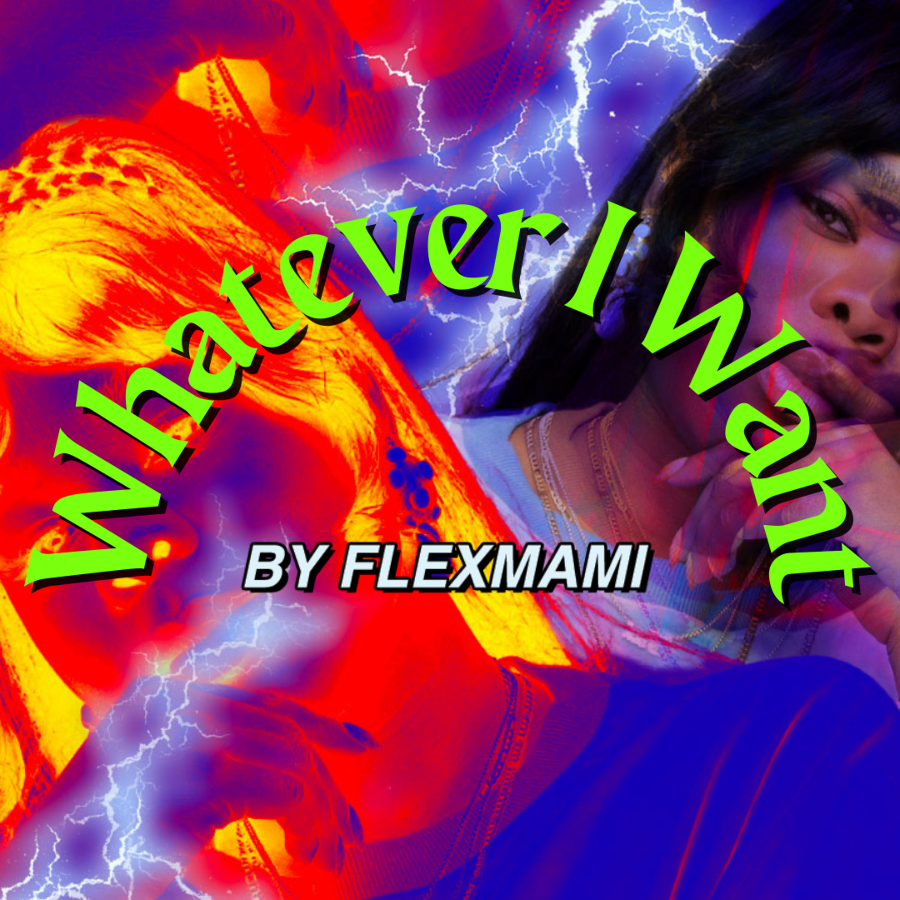 Whatever I Want by FlexMami
