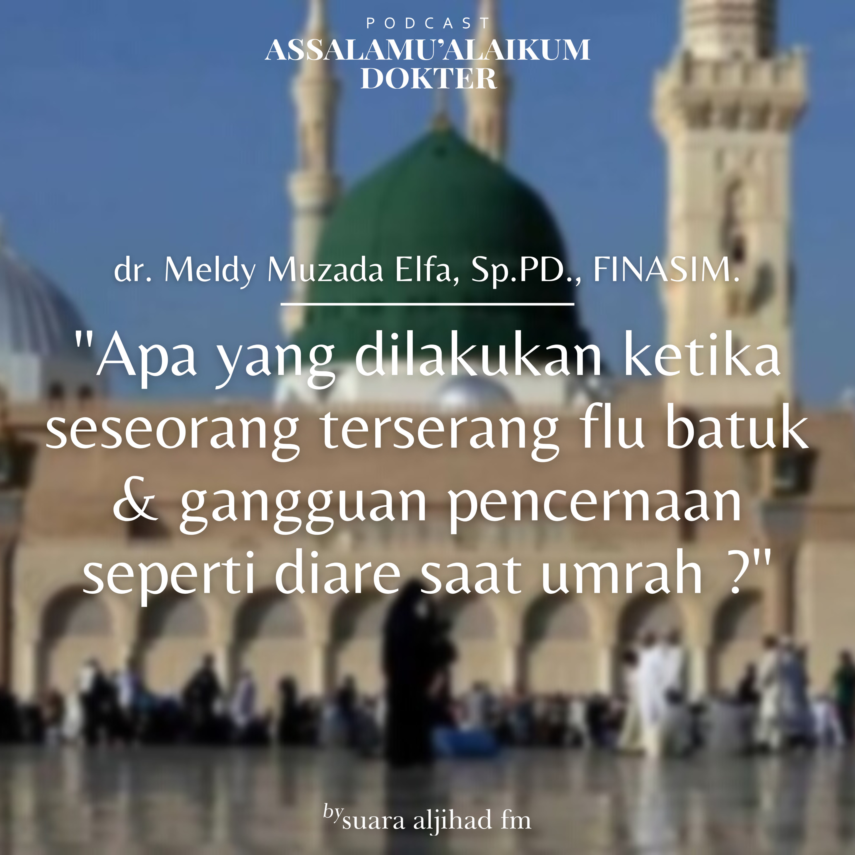 Podcast Assalamu\'alaikum Dokter