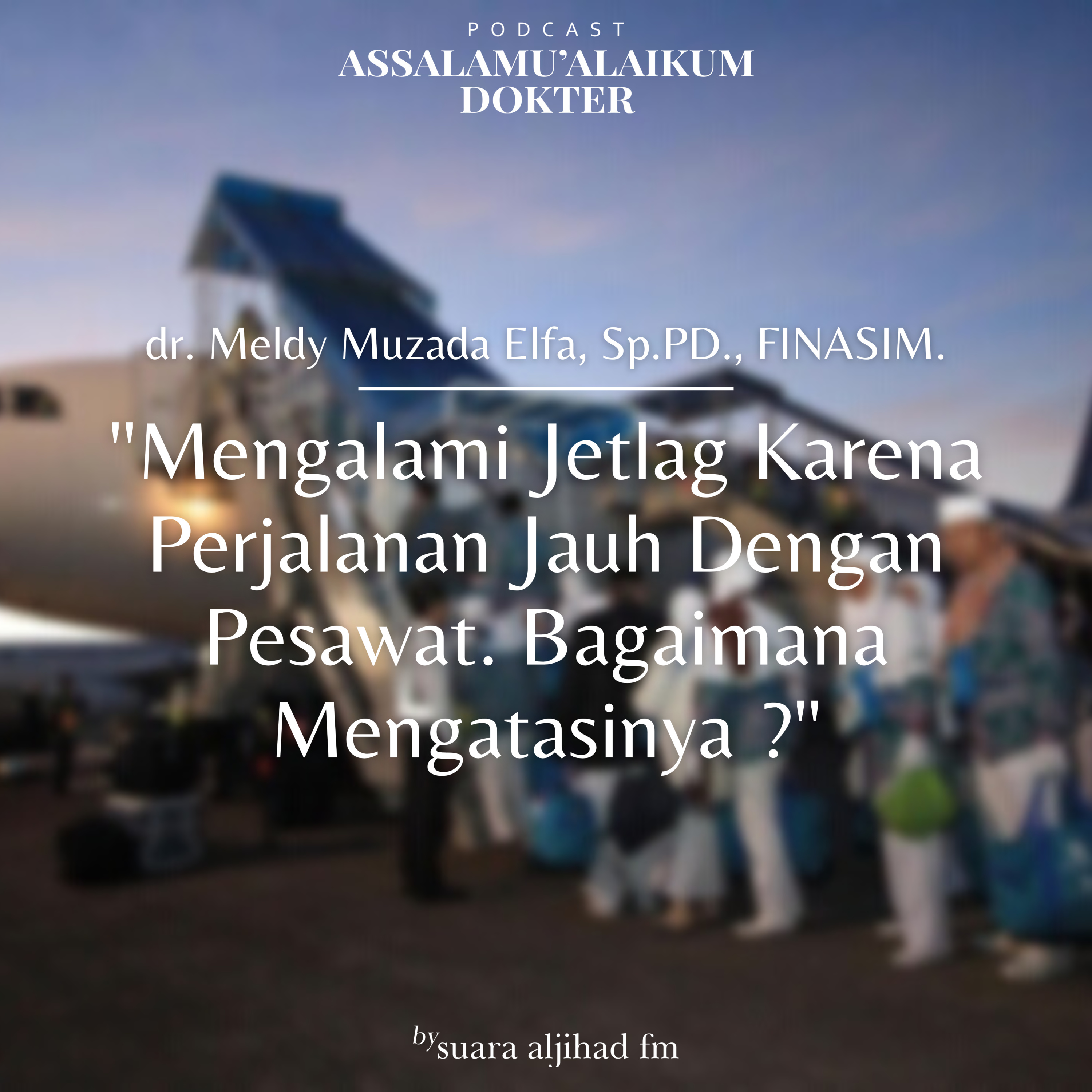 Podcast Assalamu\'alaikum Dokter