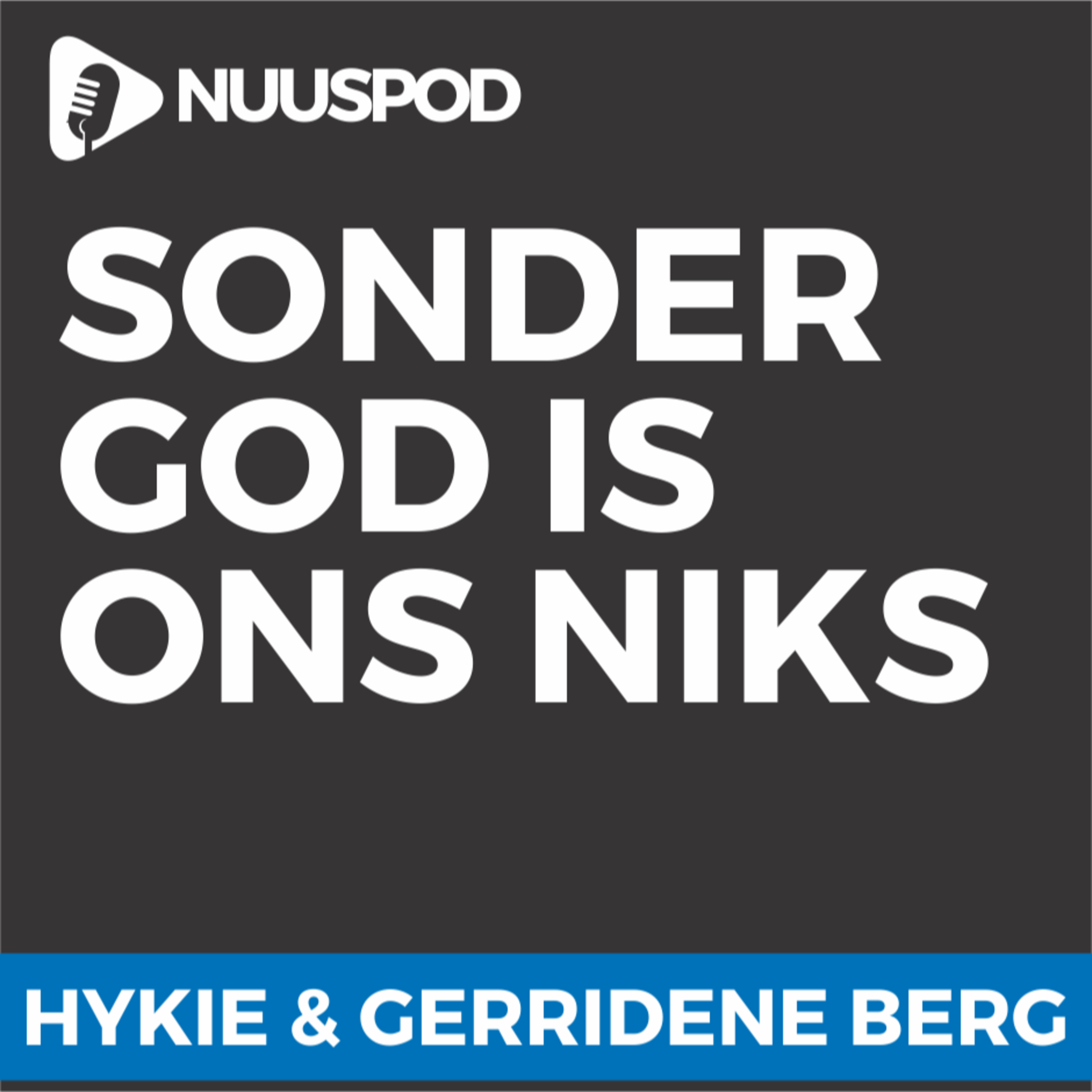Sonder God is ons niks episode artwork