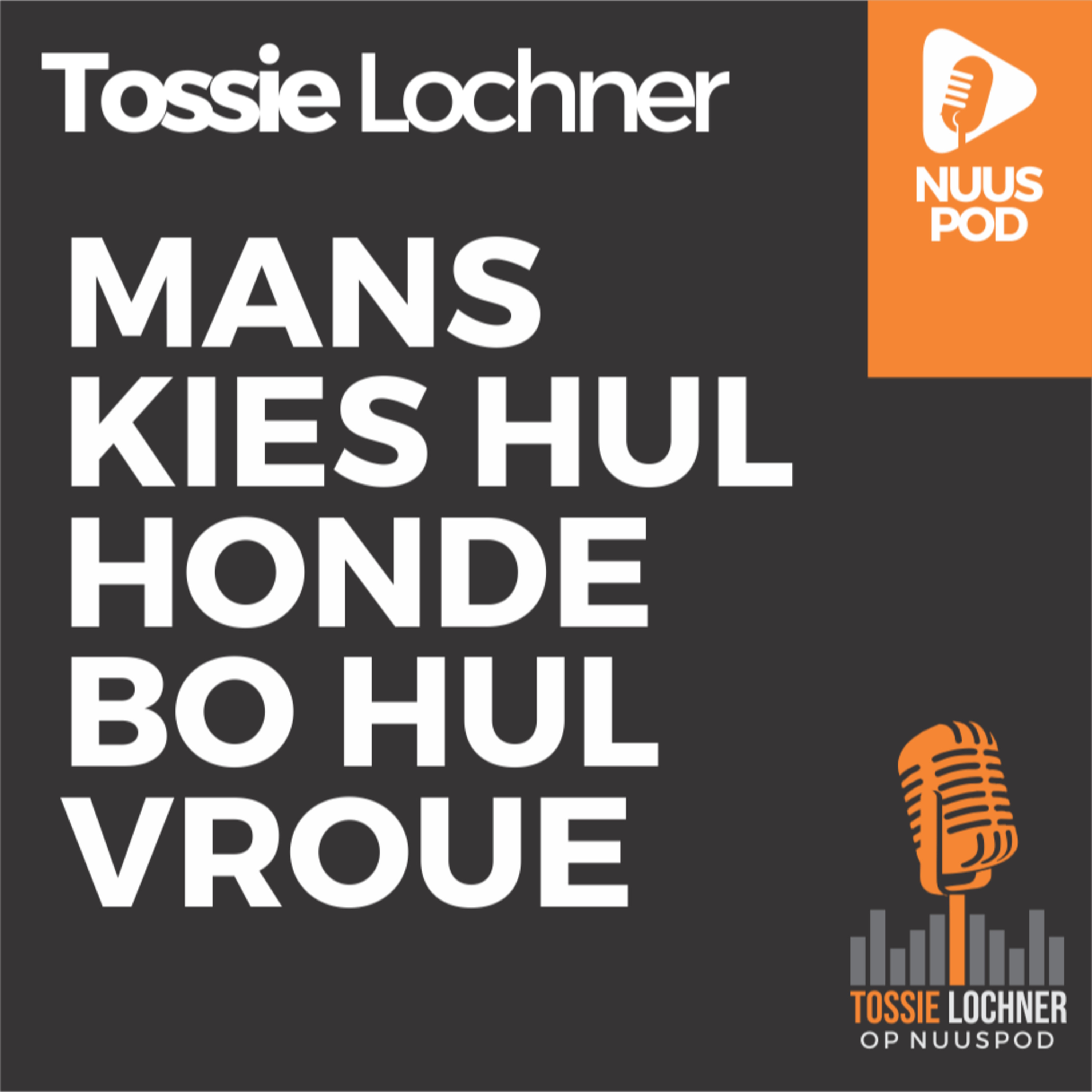 Tossie Lochner op Nuuspod: Mans kies hul honde bo hul vrouens episode artwork