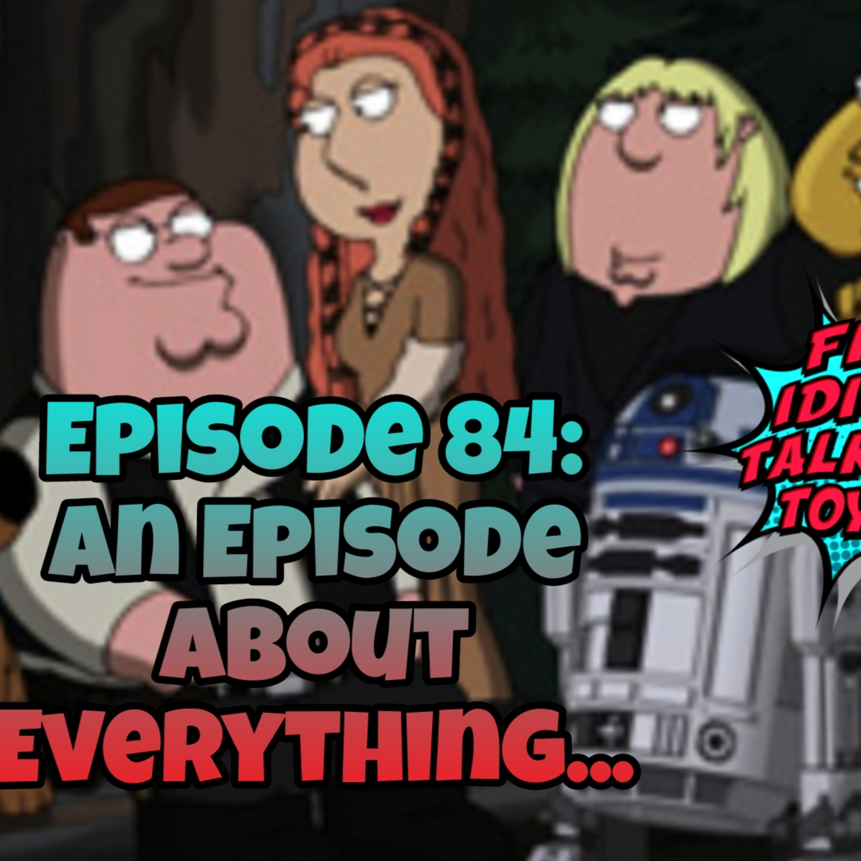 Ep 84 | An Episode About EVERYTHING