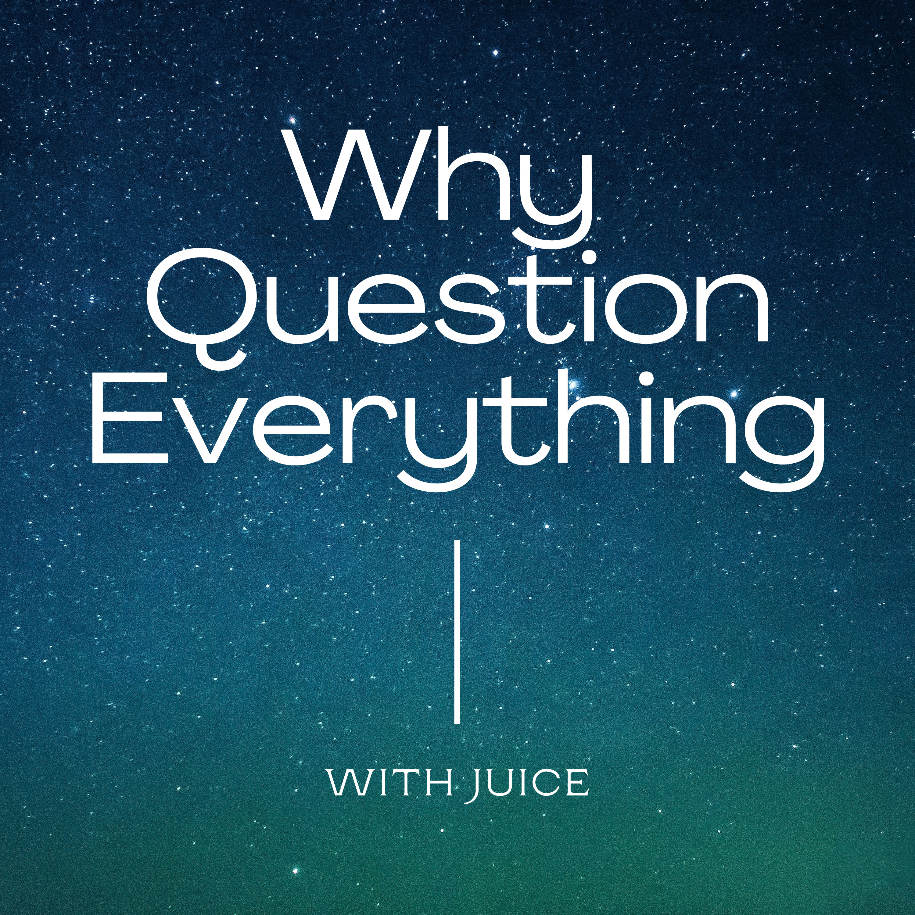 Why Question Everything? episode artwork