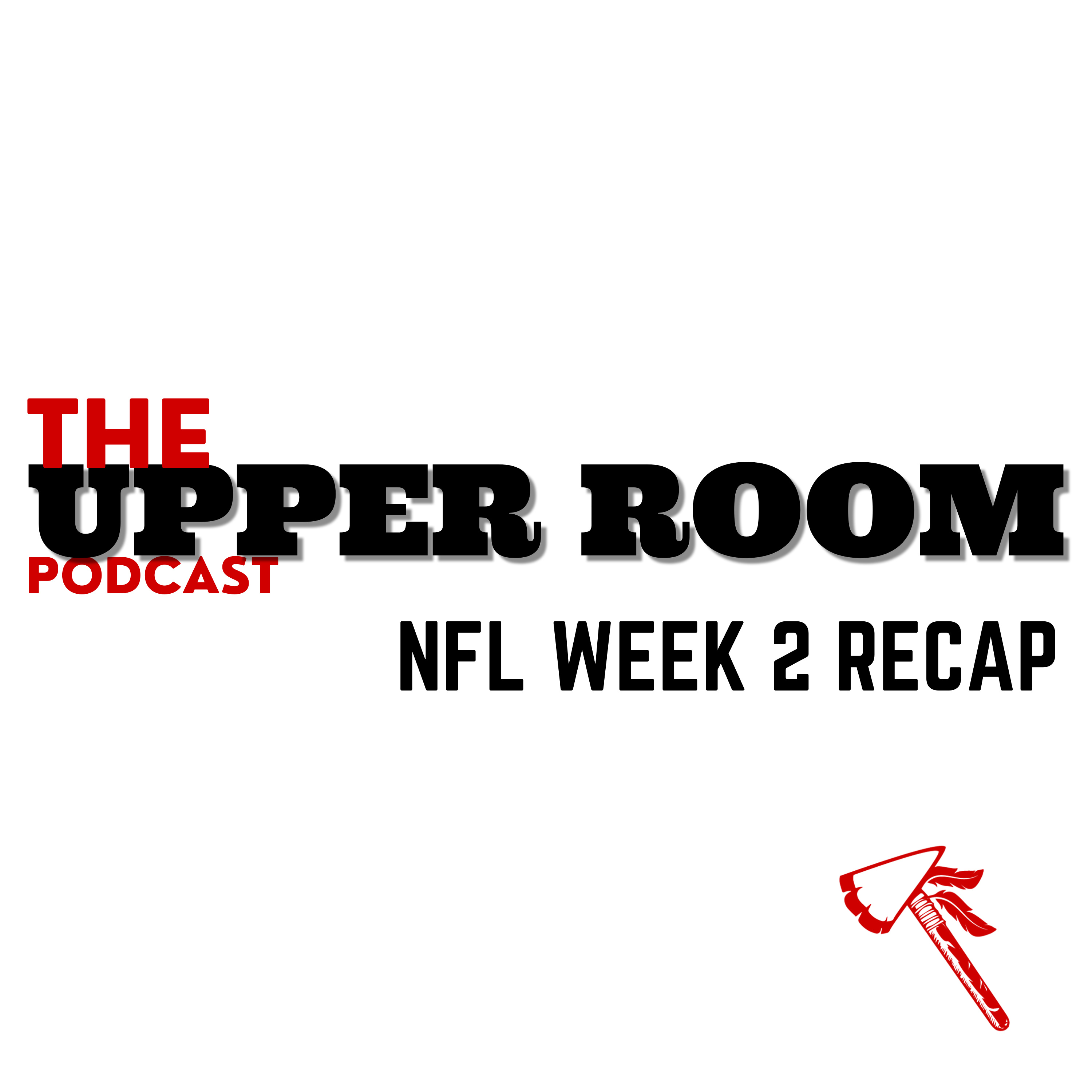 The Upper Room: NFL Week 2 Recap