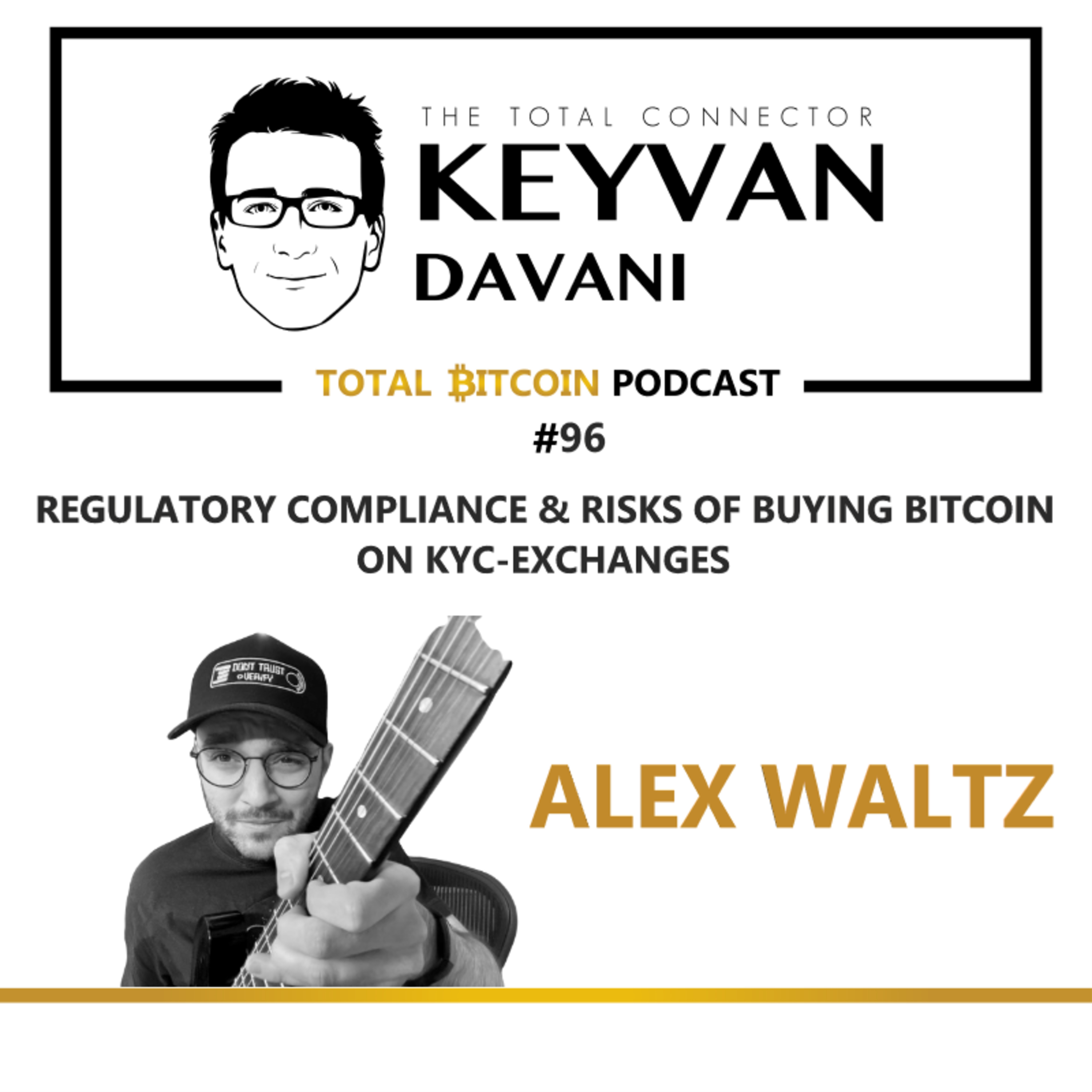 TotalBitcoin #96: Alex Waltz - Regulatory Compliance & Risks of Buying Bitcoin on KCY-Exchanges