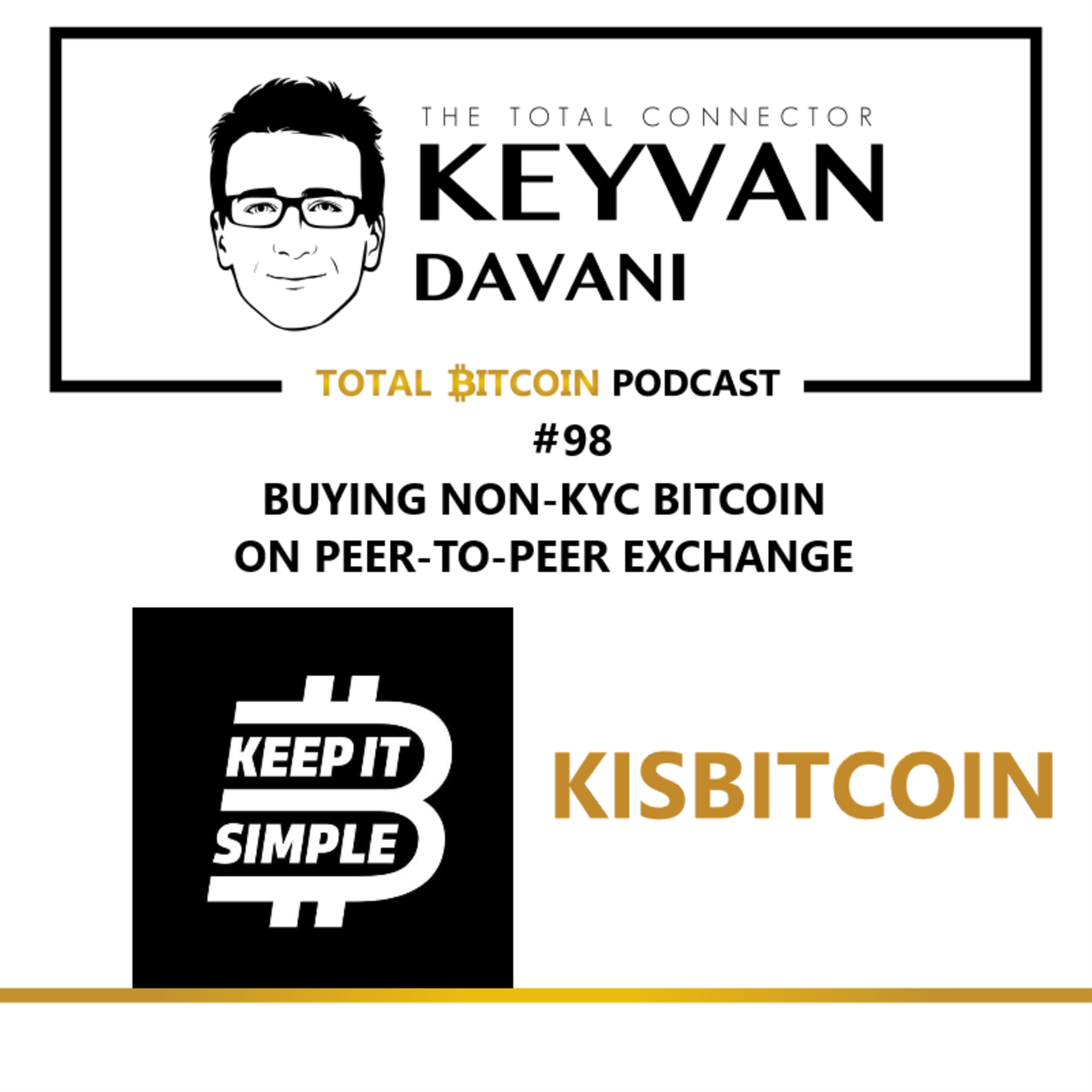 TotalBitcoin #98: KISBitcoin - Buying Bitcoin on NON-KYC Peer-to-Peer Exchange
