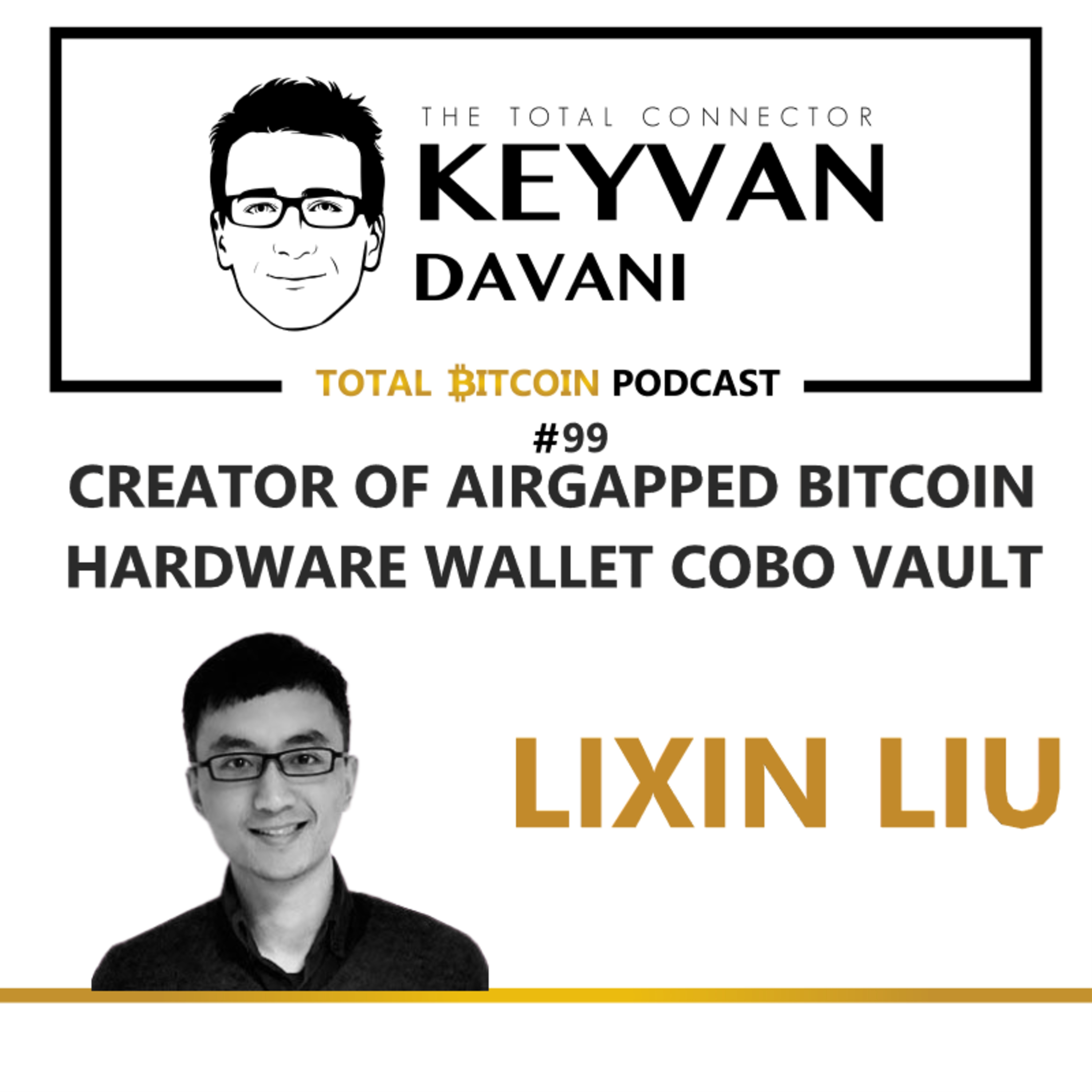 TotalBitcoin #99: Lixin Liu- Creator of Airgapped Bitcoin Hardware Wallet Cobo Vault