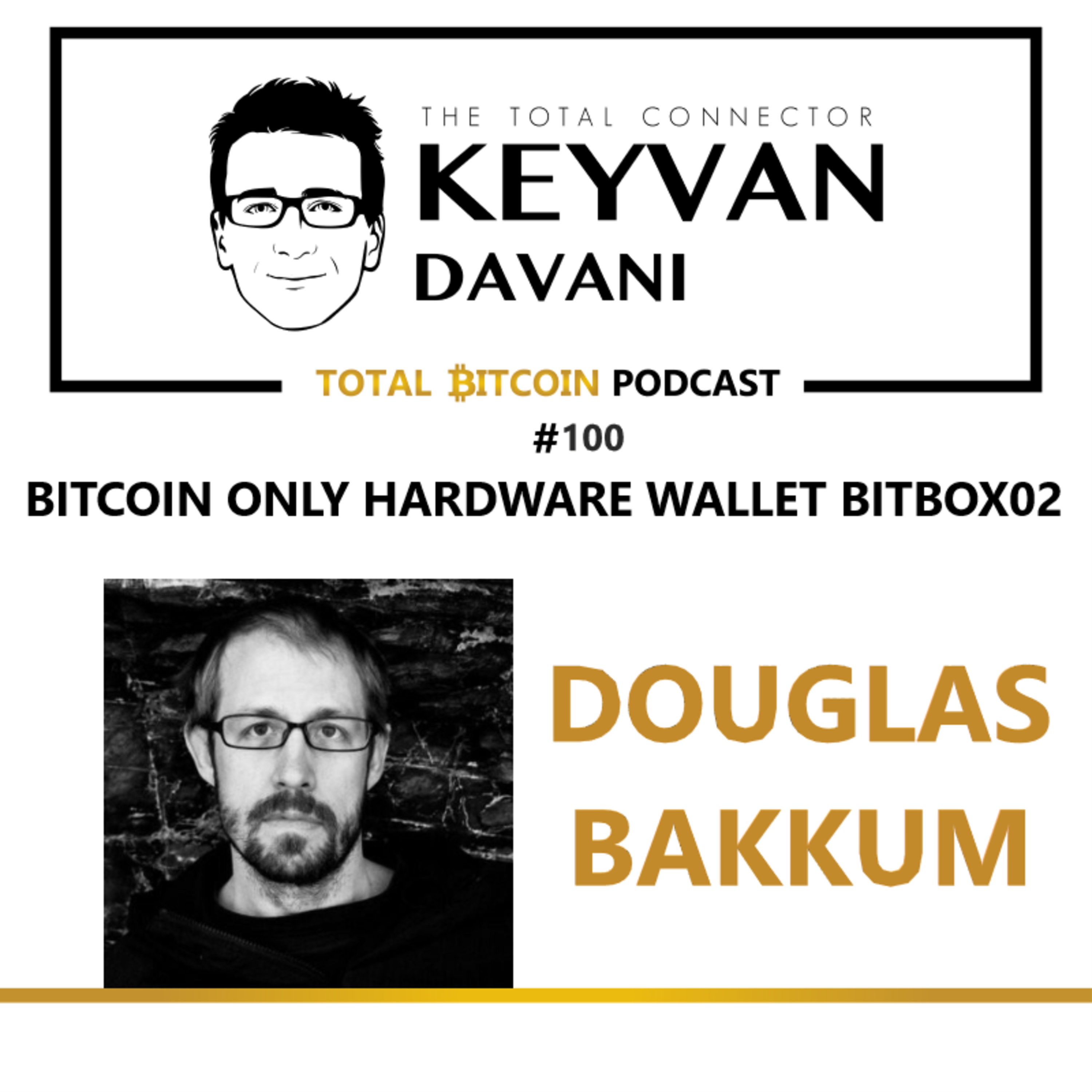 TotalBitcoin #100: Douglas Bakkum - Bitcoin Only Hardware Wallet Bitbox02