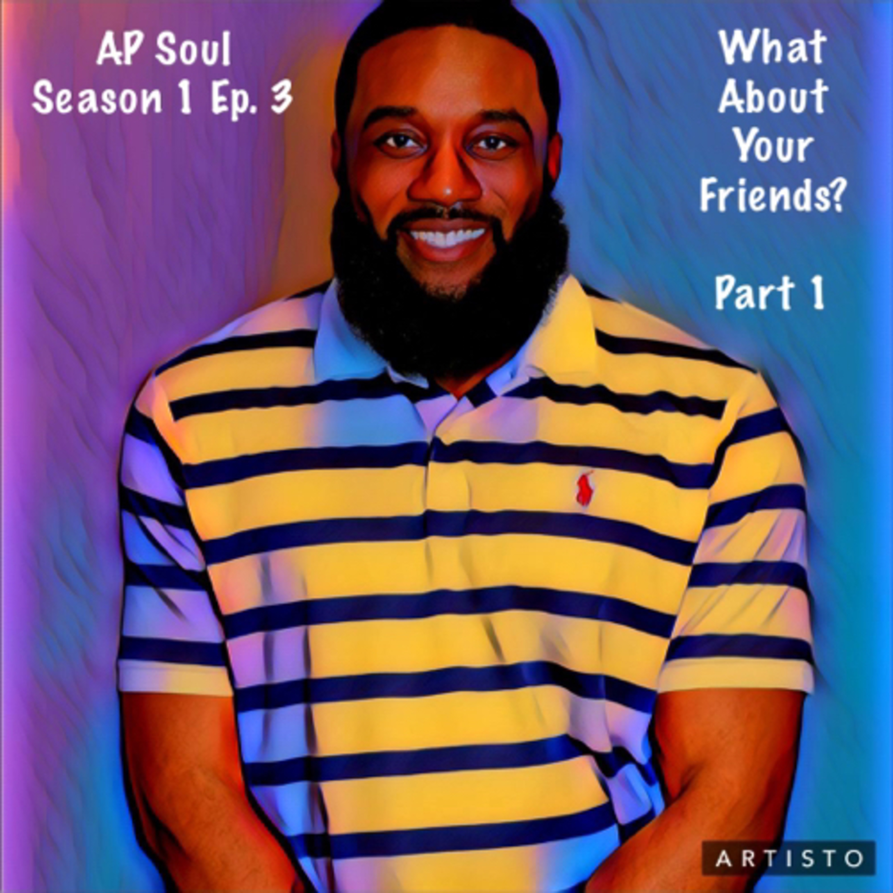What About Your Friends? Part 1 Feat. K. Parks  episode artwork
