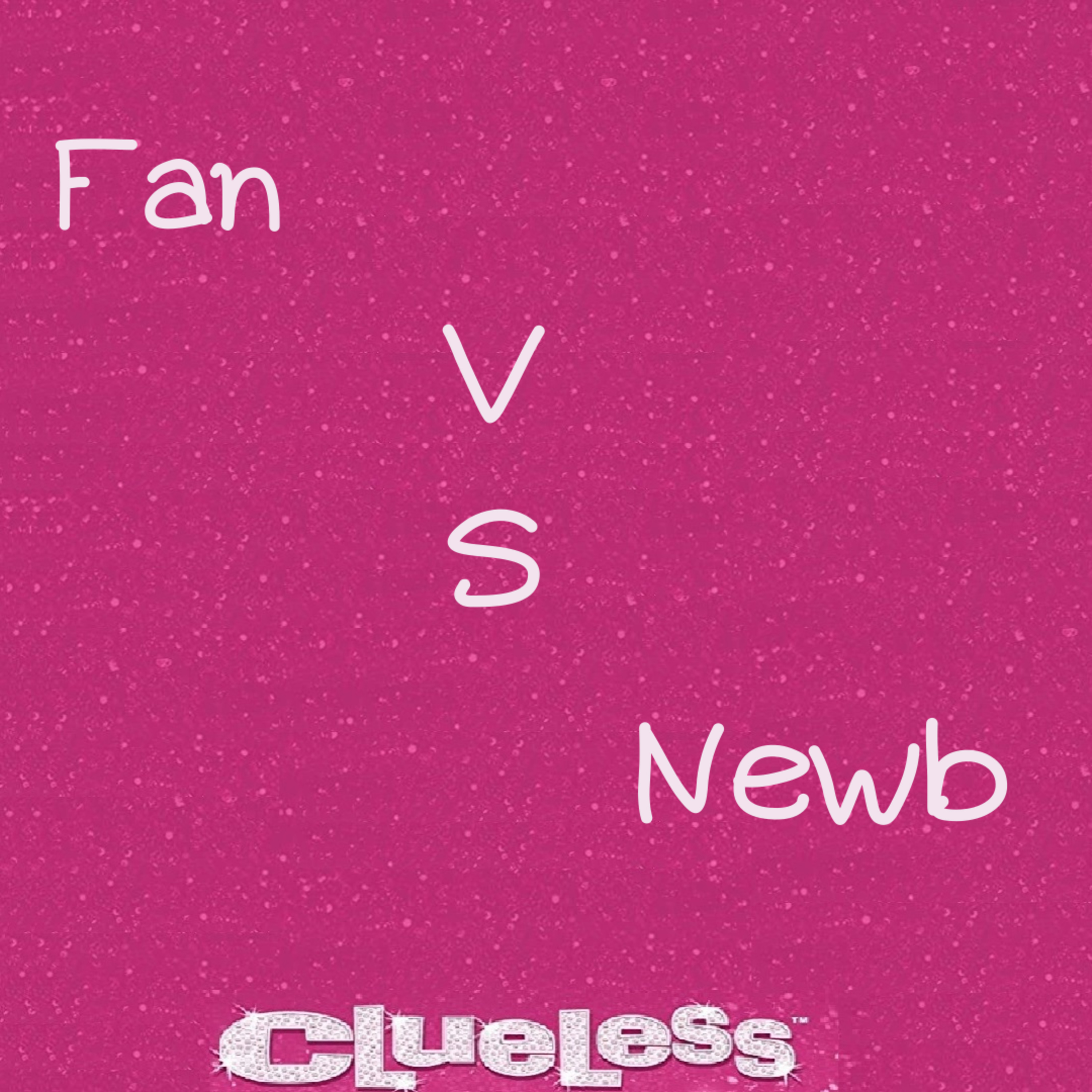 Fan vs. Newb