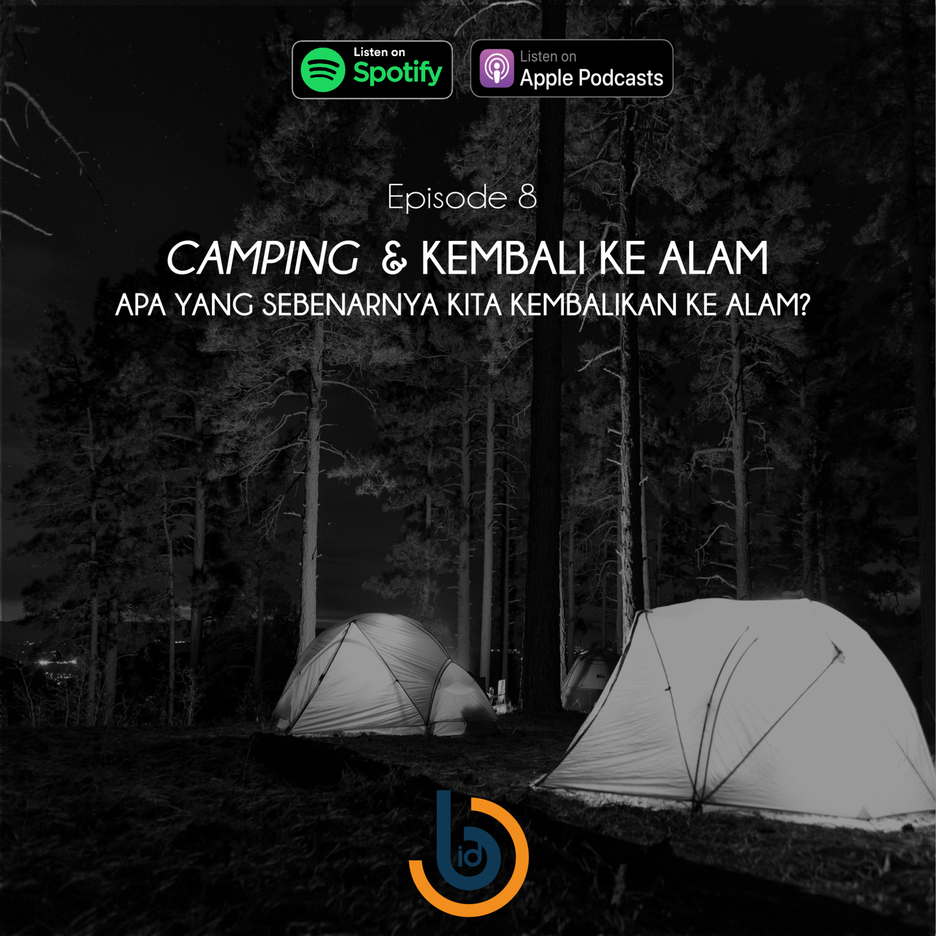 Ep. 8 Camping dan kembali ke alam