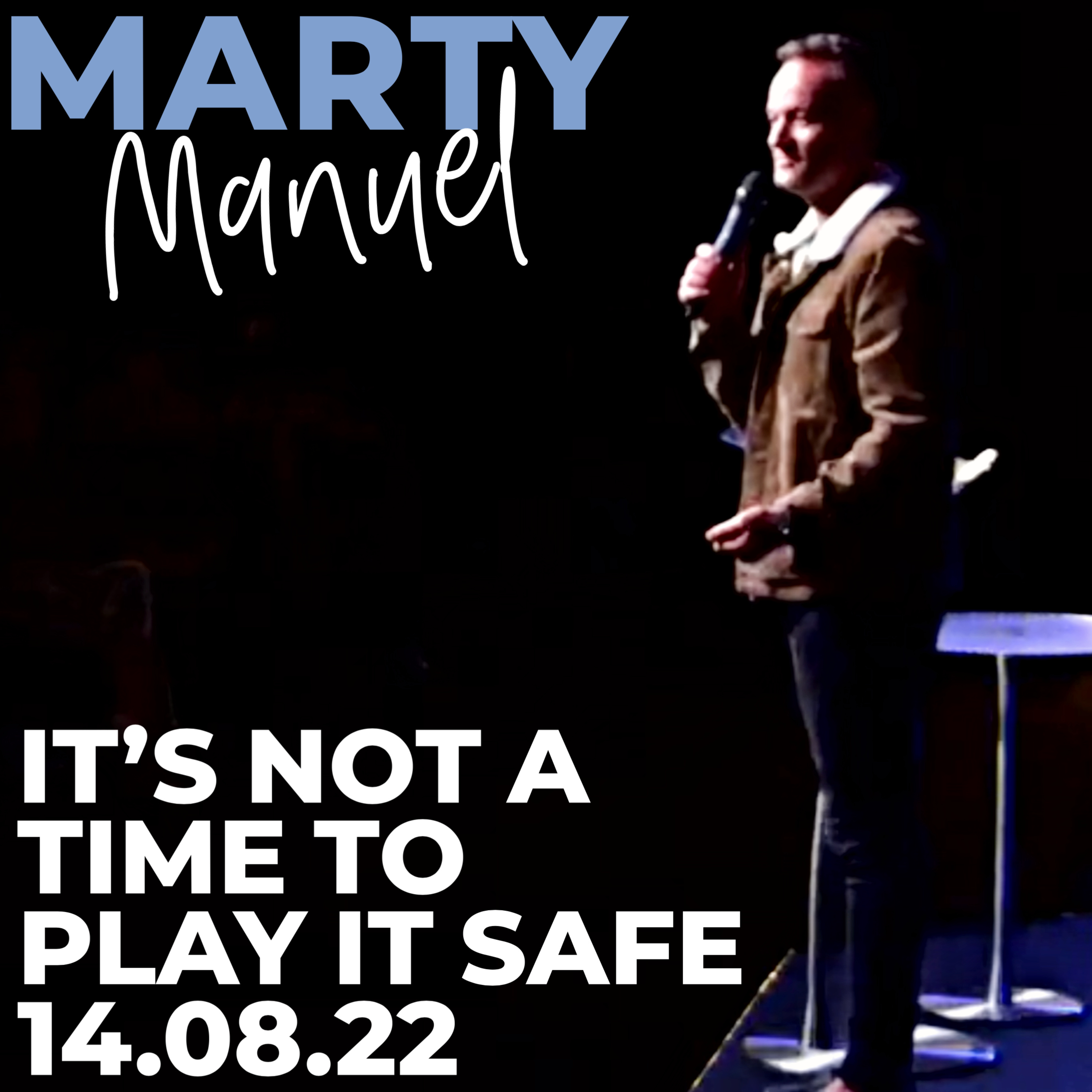 It's Not A Time To Play It Safe | Marty Manuel episode artwork