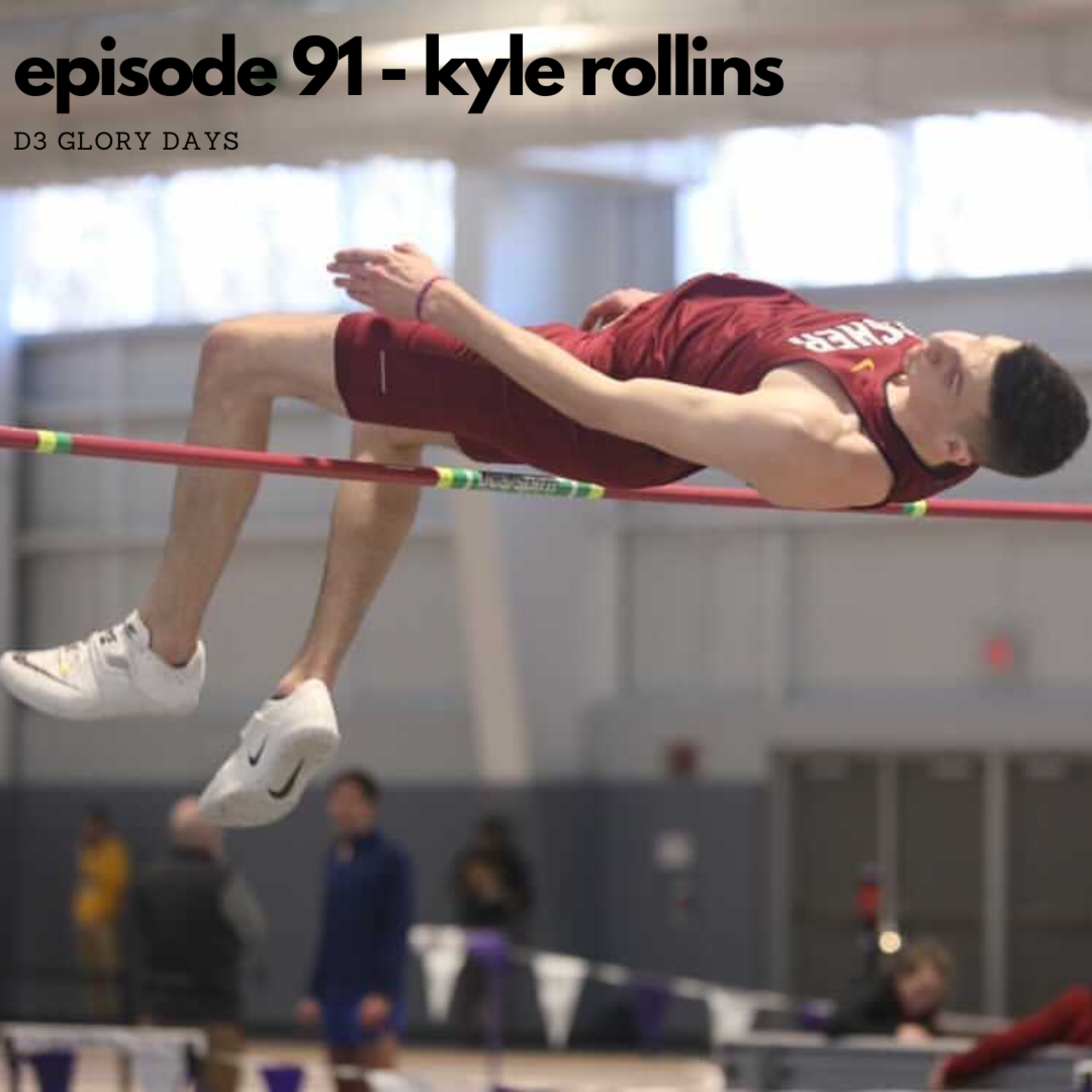 Episode 91 - Kyle Rollins