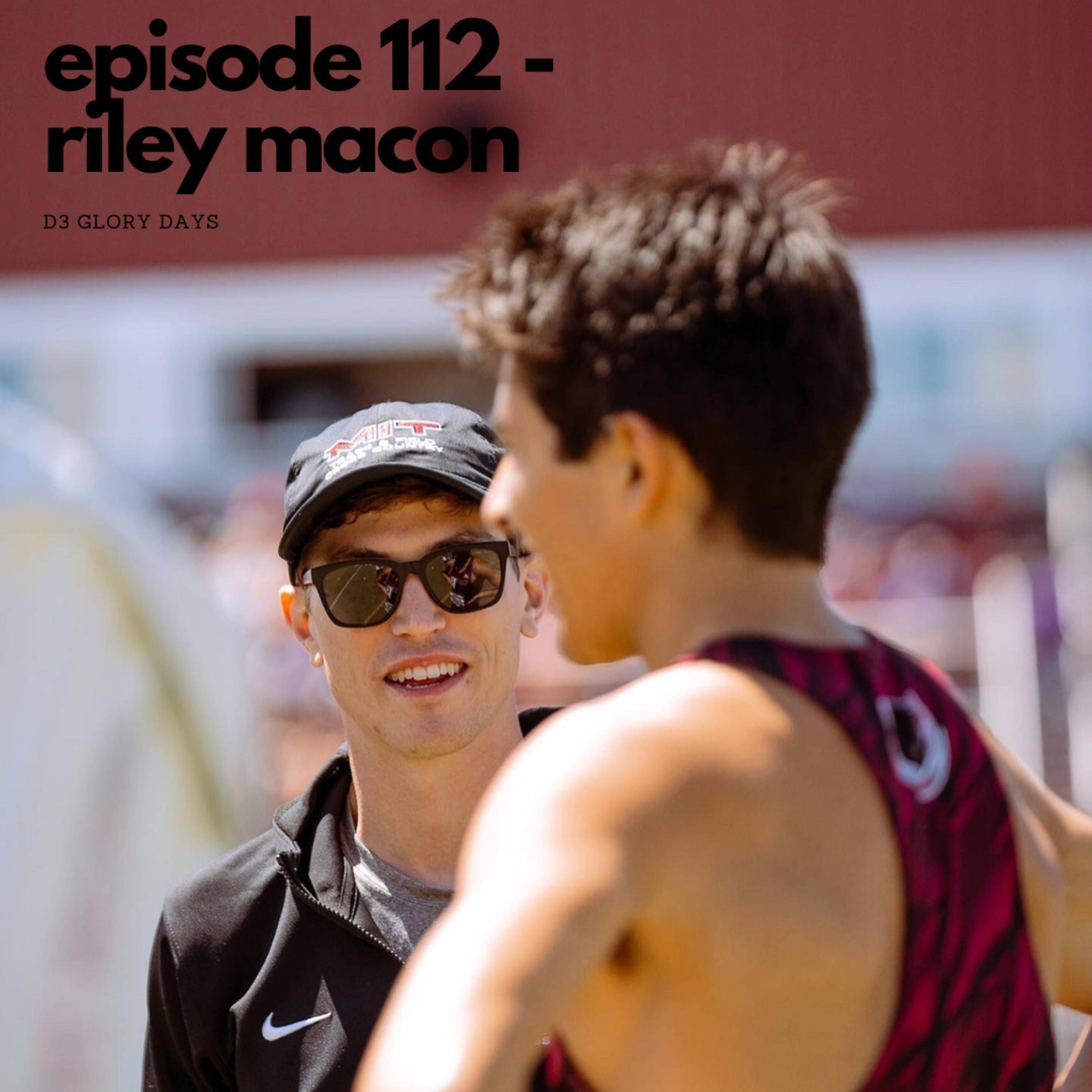 Episode 112 - Riley Macon