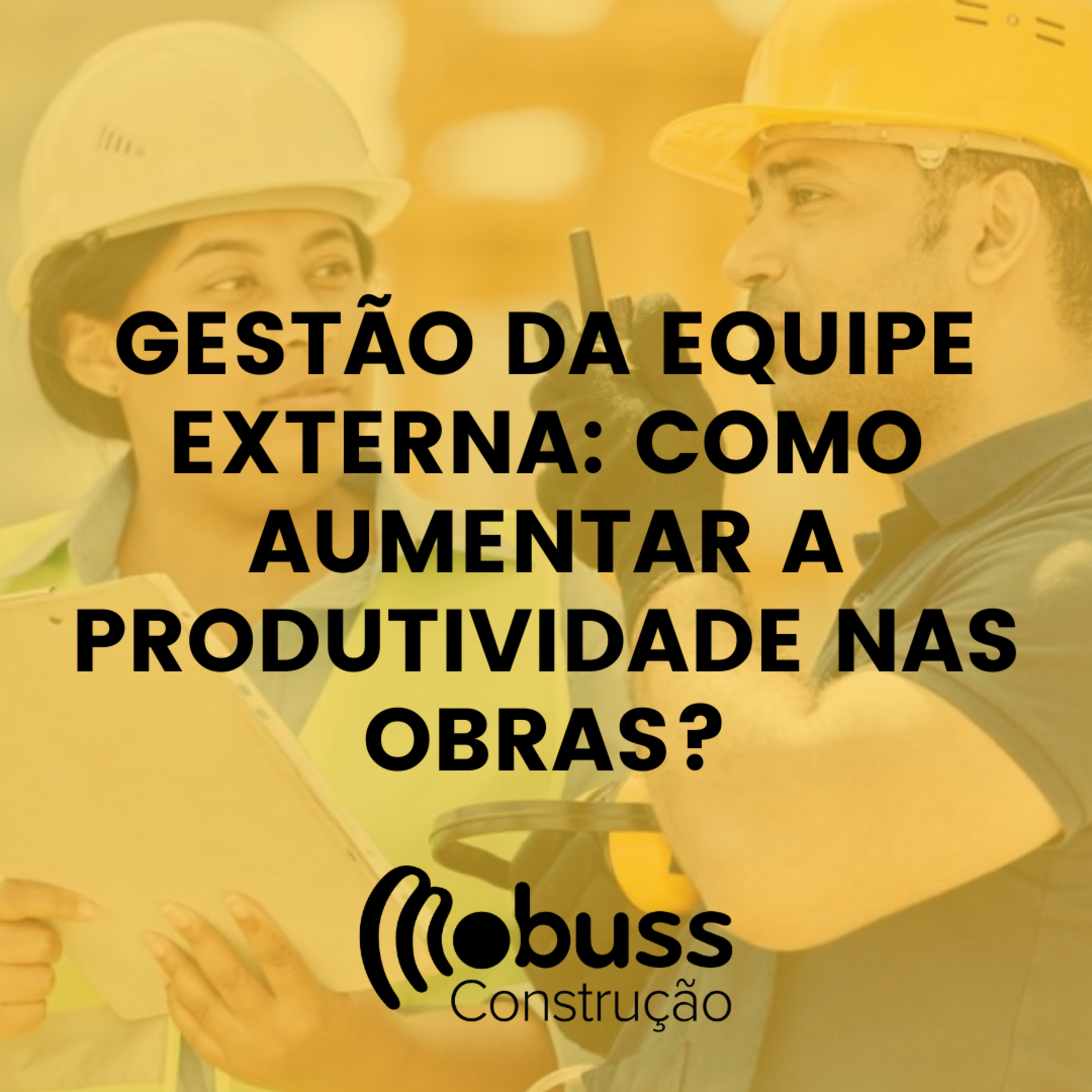 Gestão da equipe externa como aumentar a produtividade nas obras episode artwork