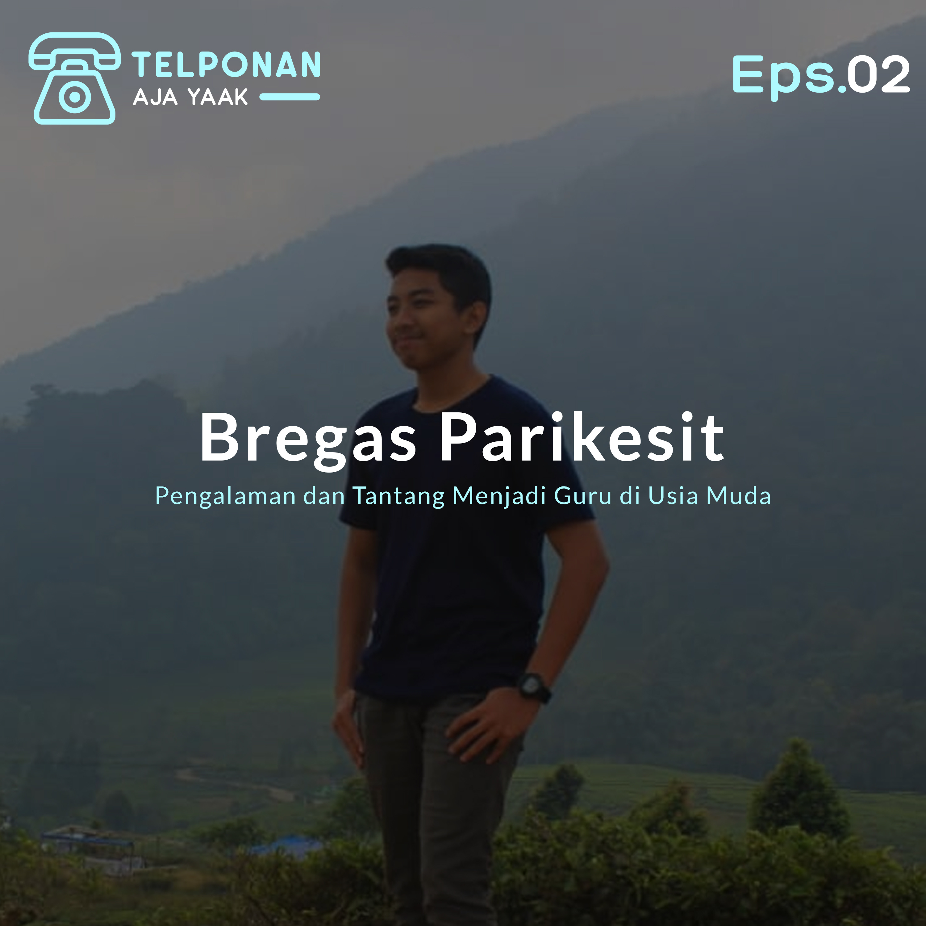 Eps.02 - Pengalaman dan Tantangan Menjadi Guru di Usia Muda episode artwork