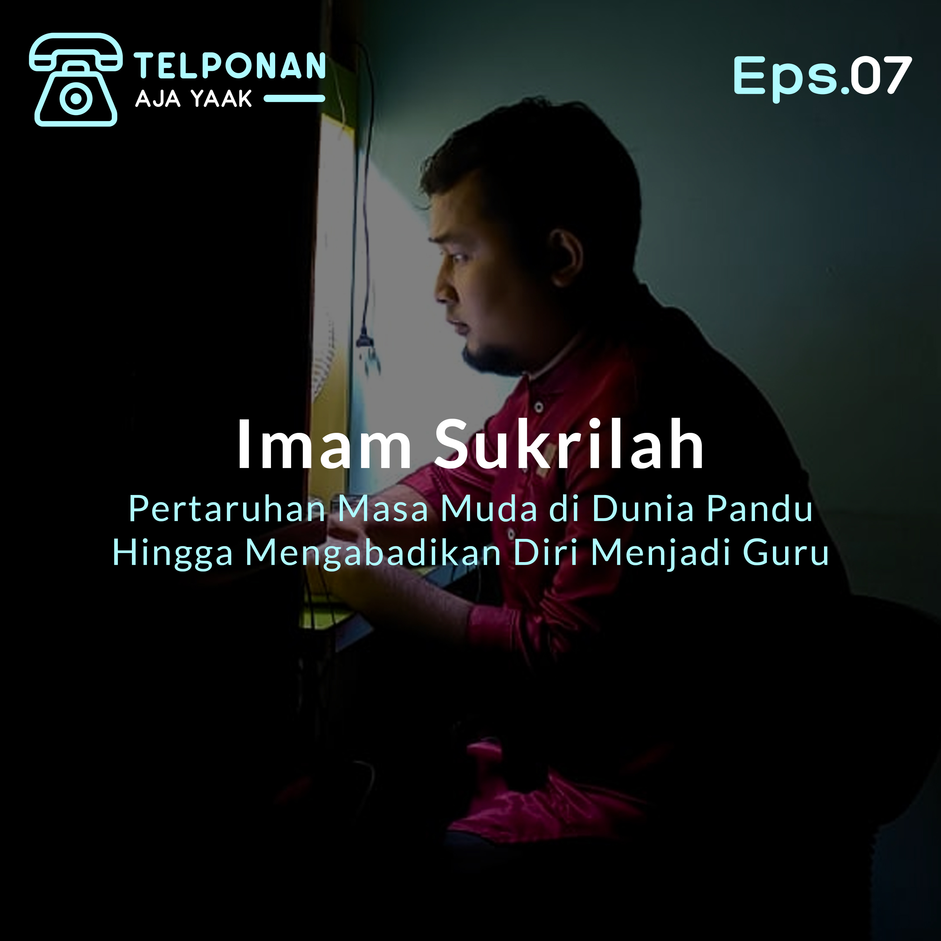 Eps.07 - Pertaruhan Masa Muda di Dunia Pandu Hingga Mengabadikan Diri Menjadi Guru episode artwork
