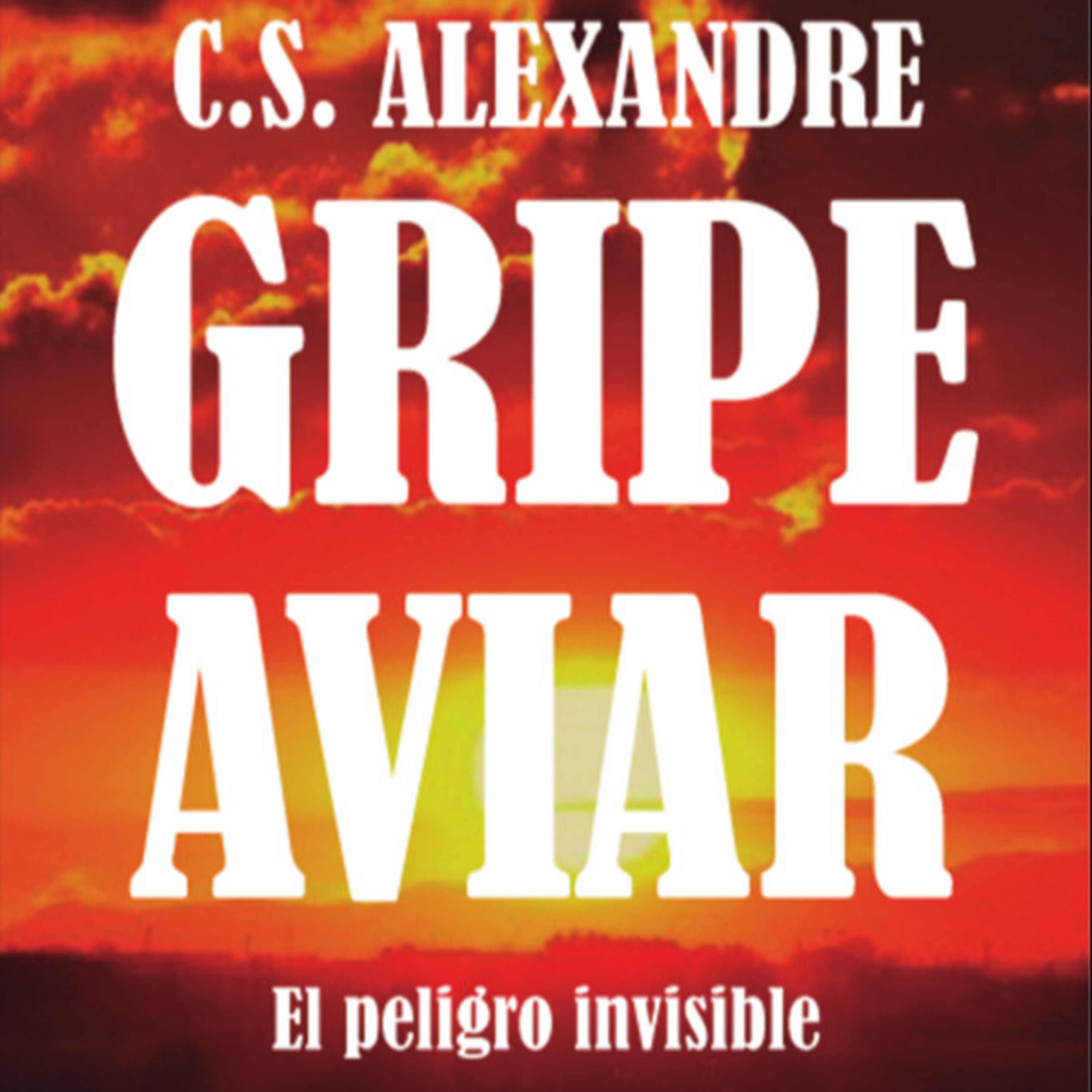 C.S. Alexander - Fragmento del prólogo de Gripe Aviar Leído por Cecilia Giorgio. episode artwork