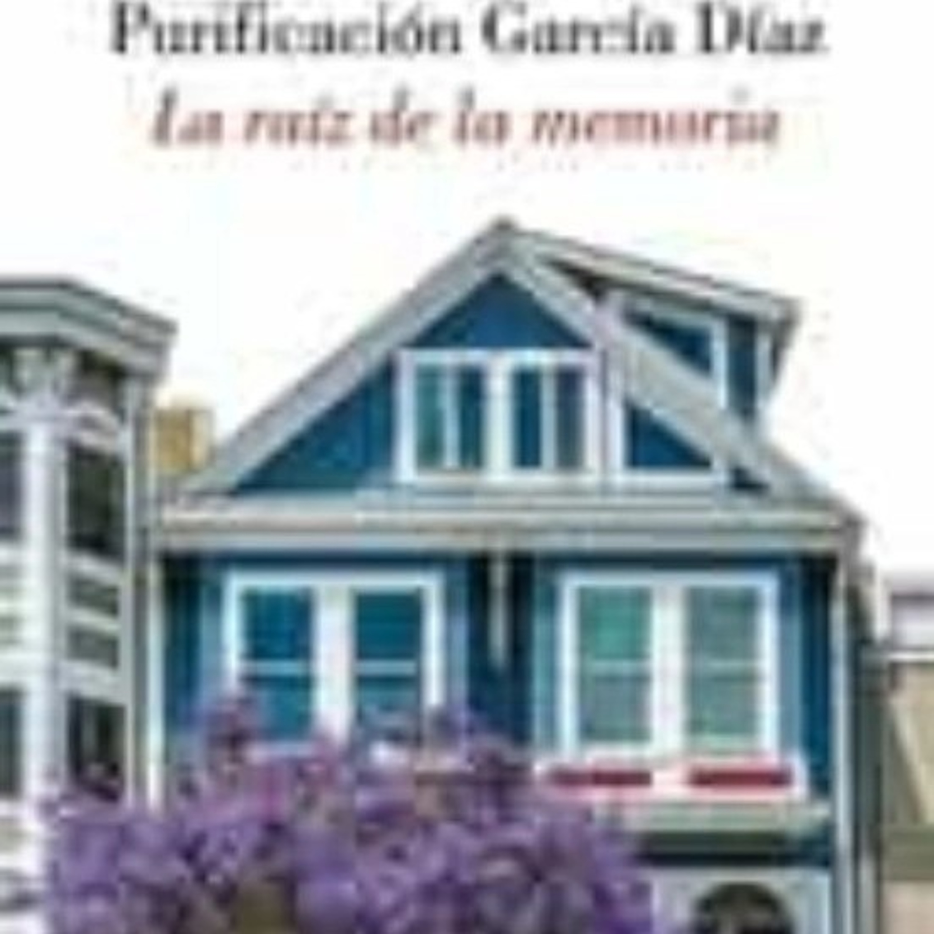 Purificación García Díaz - Fragmento de "La raíz de la memoria" Leído por Purificación García Díaz. episode artwork
