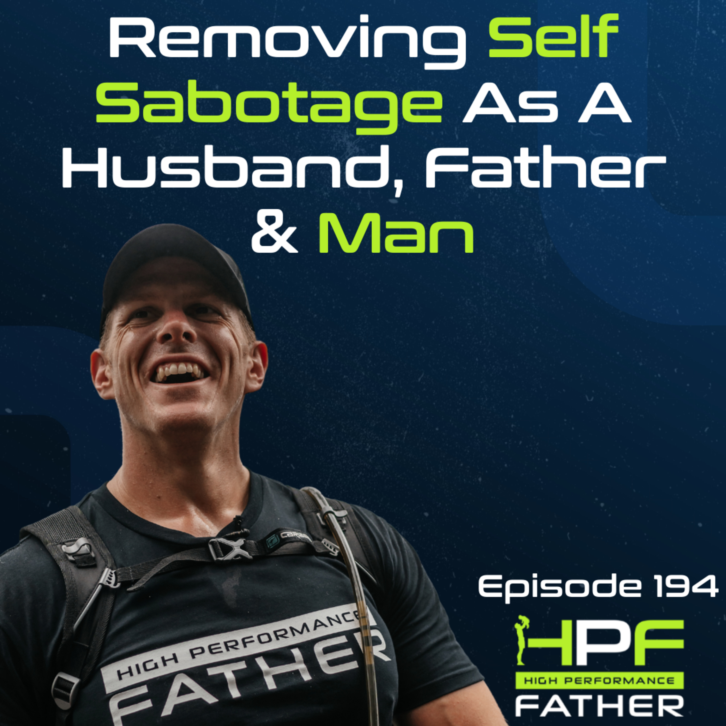 Removing Self Sabotage As A Husband, Father and Man episode artwork