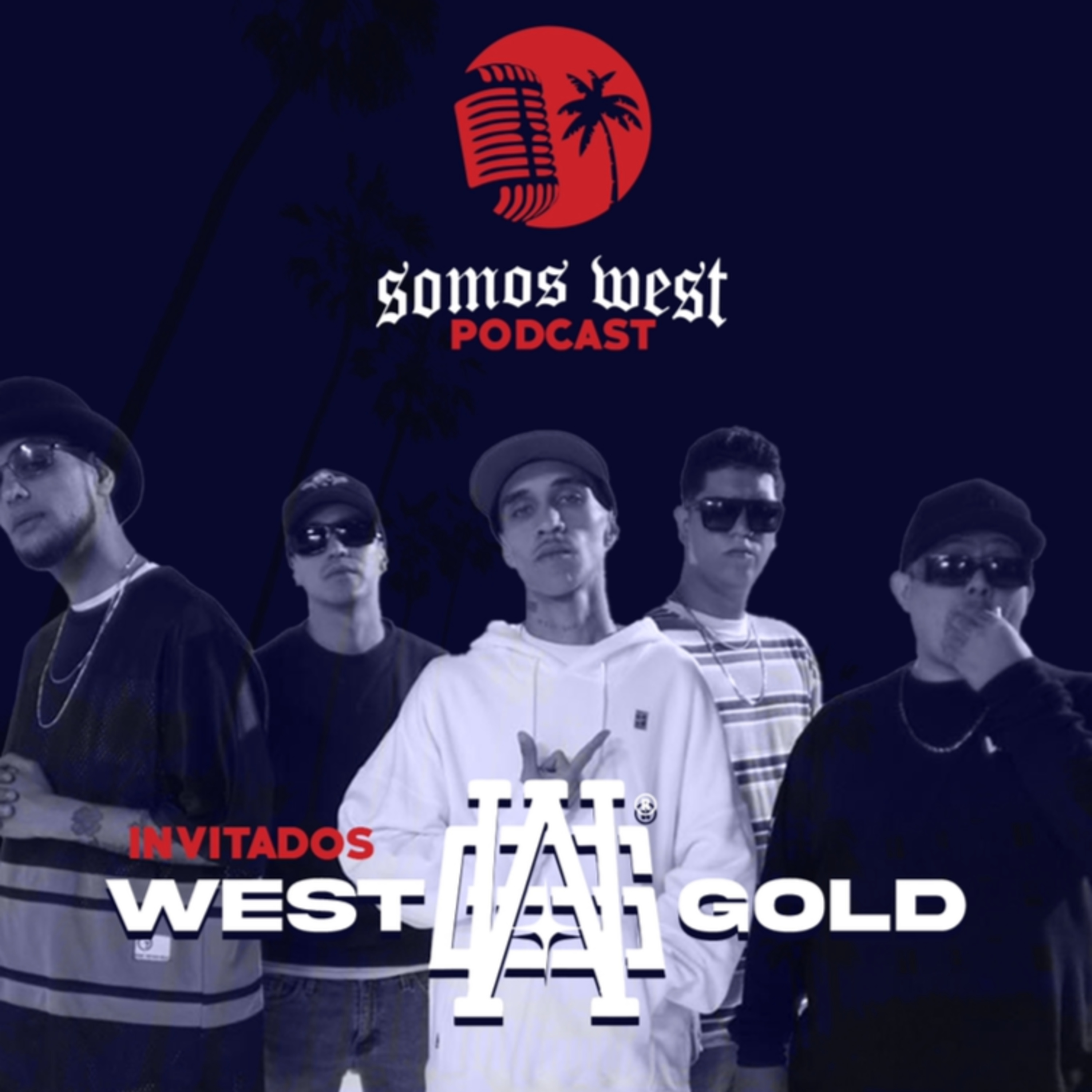Somos West el podcast 1RA TEMPORADA
